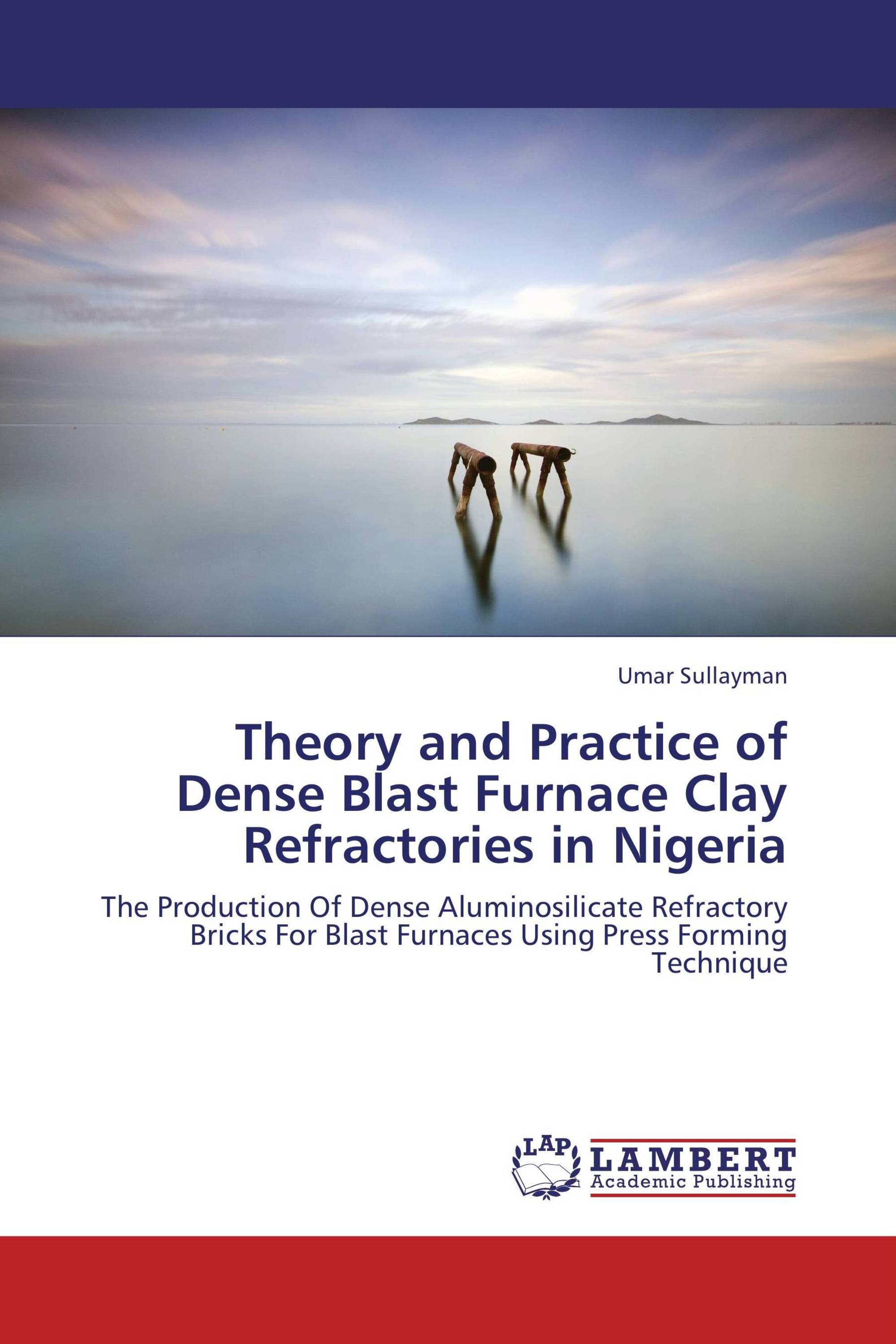 Theory and Practice of Dense Blast Furnace Clay Refractories in Nigeria