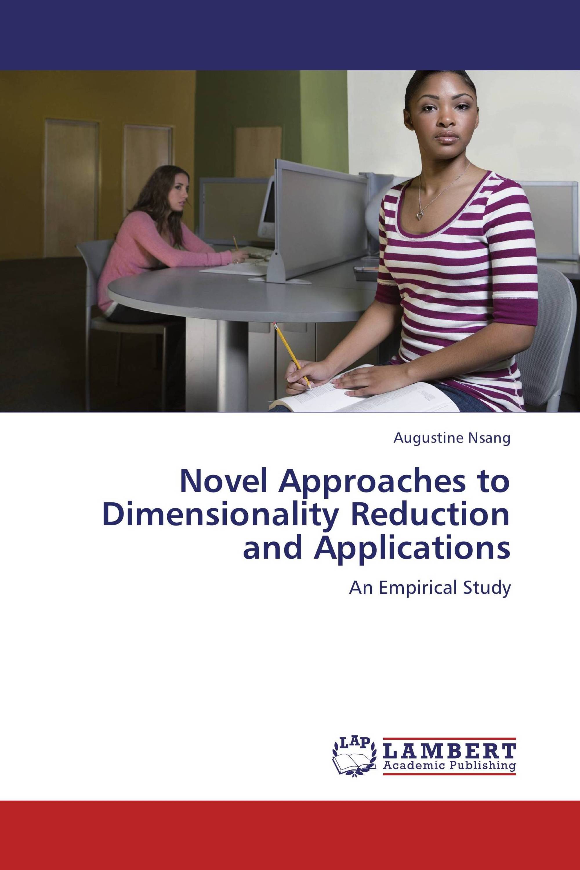 Novel Approaches to Dimensionality Reduction and Applications