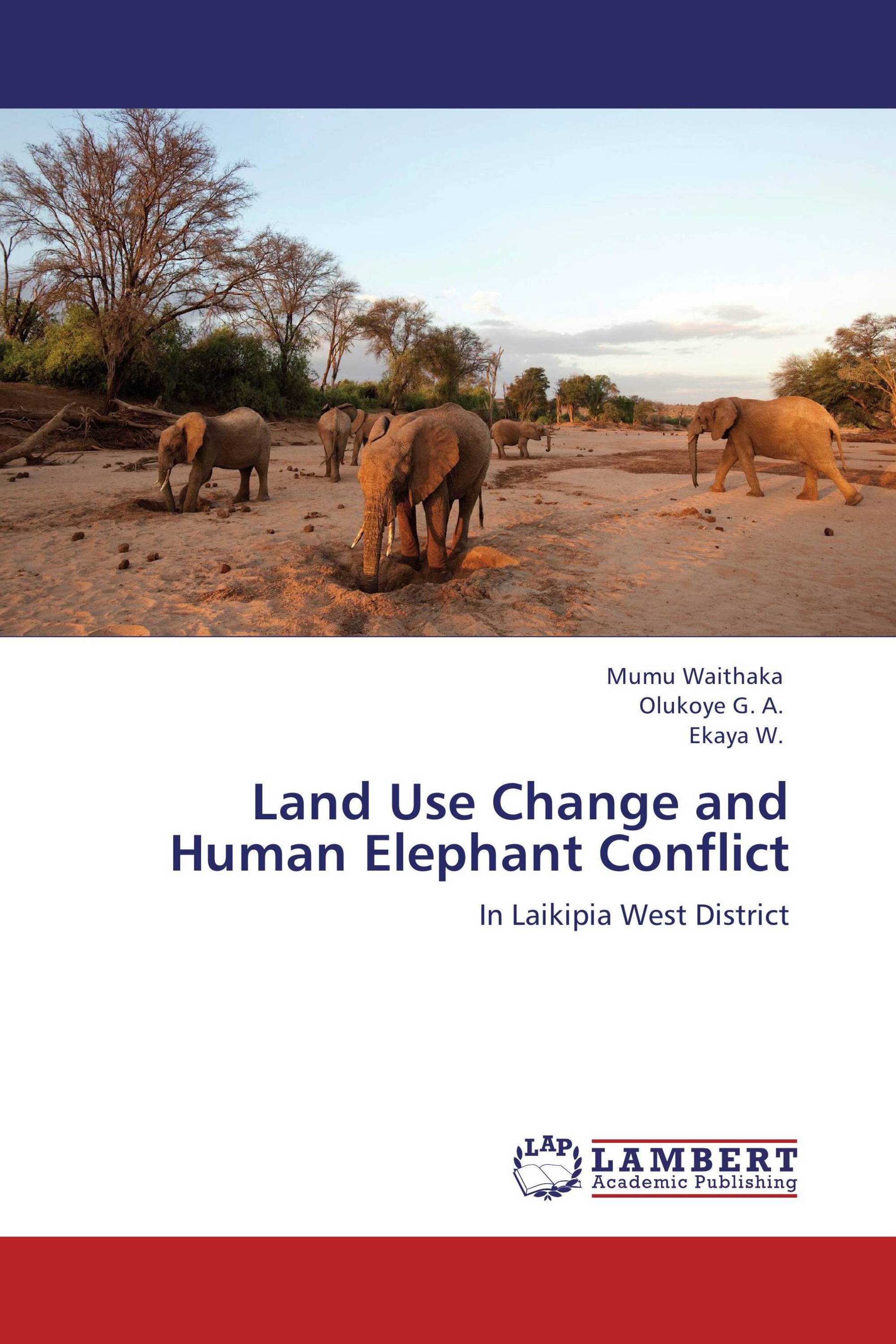 Land Use Change and Human Elephant Conflict