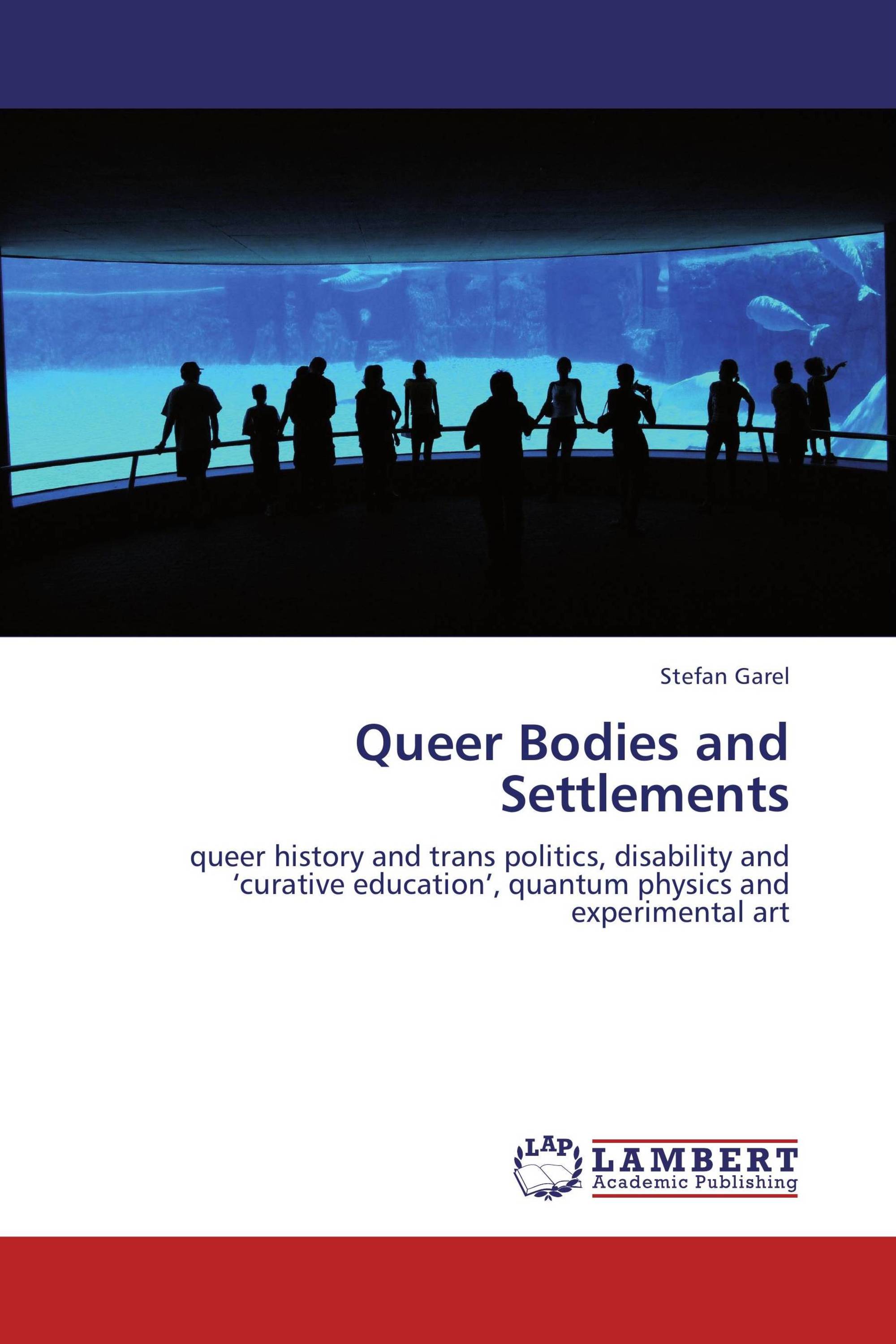 Queer Bodies and Settlements