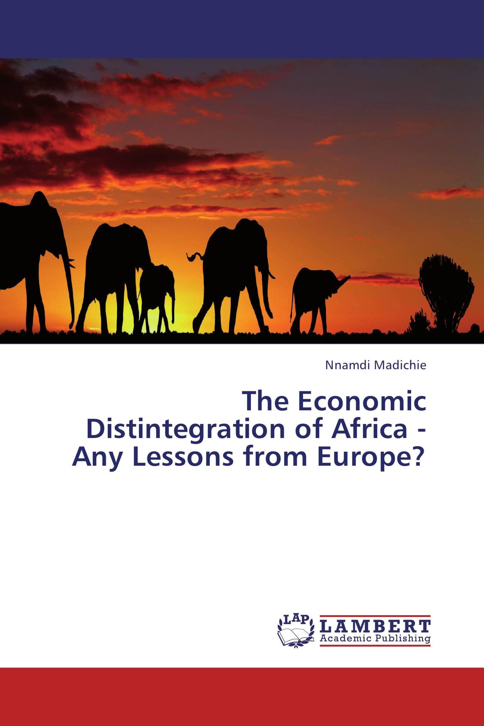 The Economic Distintegration of Africa - Any Lessons from Europe?