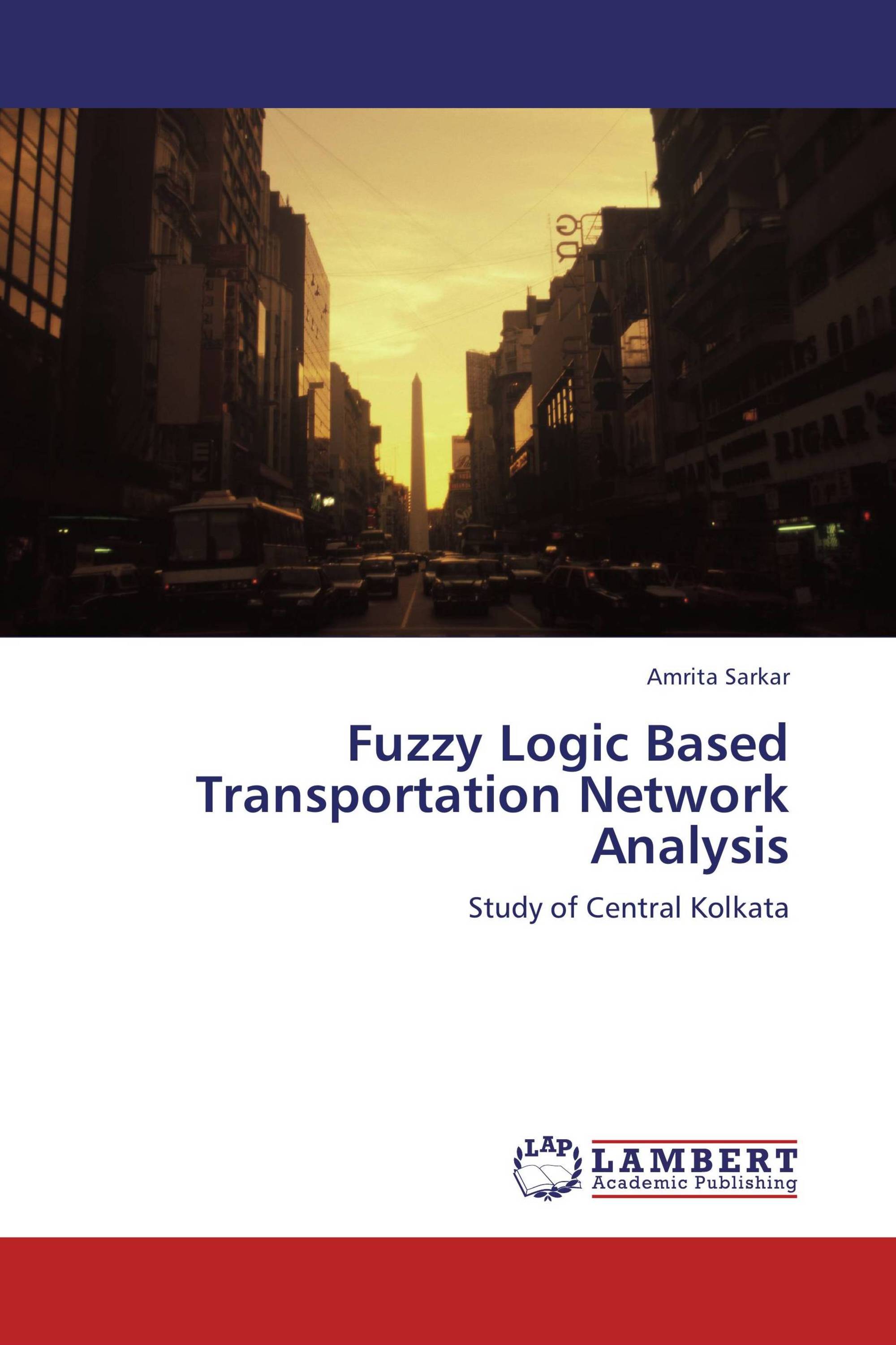 Fuzzy Logic Based Transportation Network Analysis