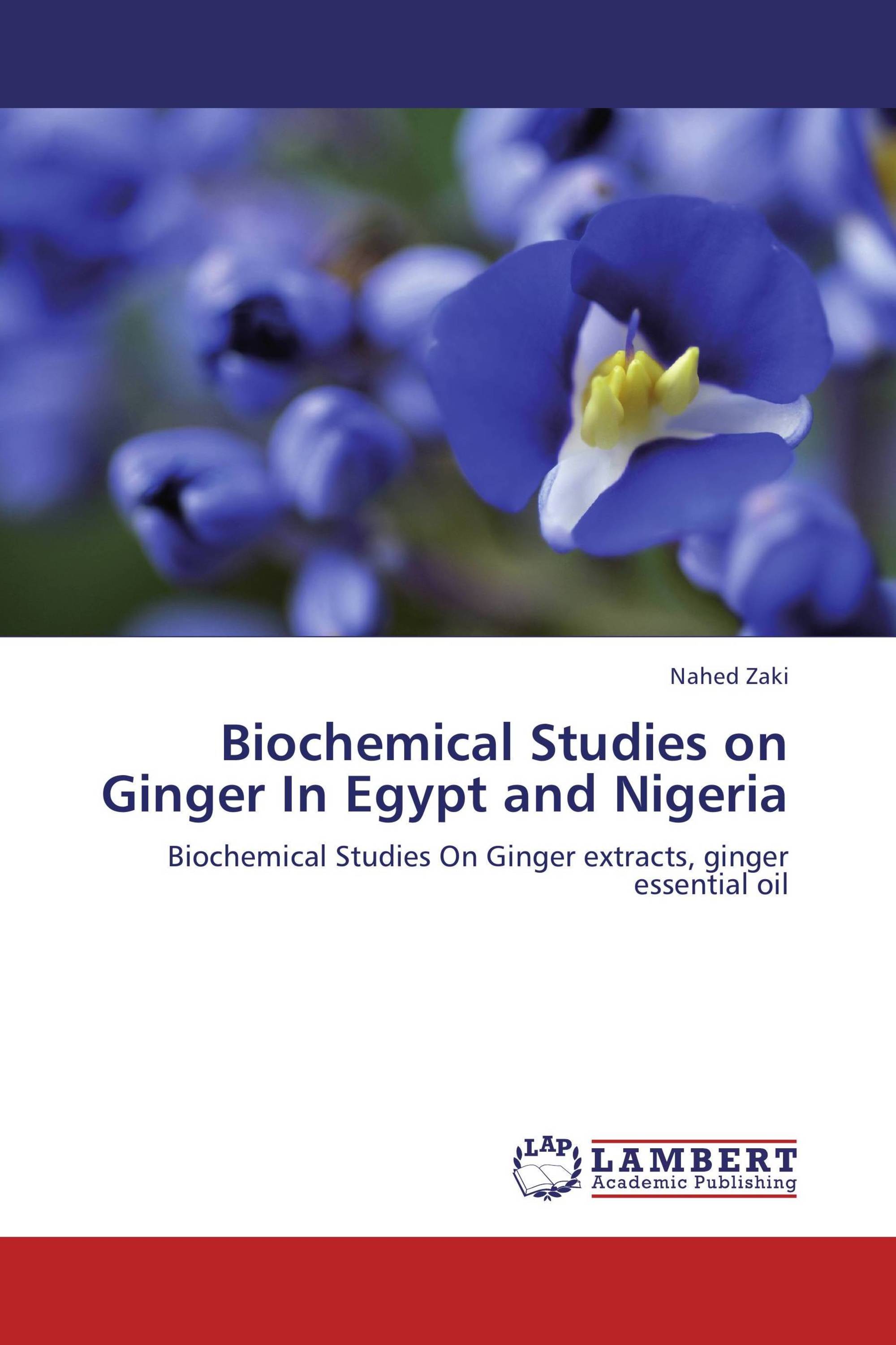 Biochemical Studies on Ginger In Egypt and Nigeria / 9783845406381