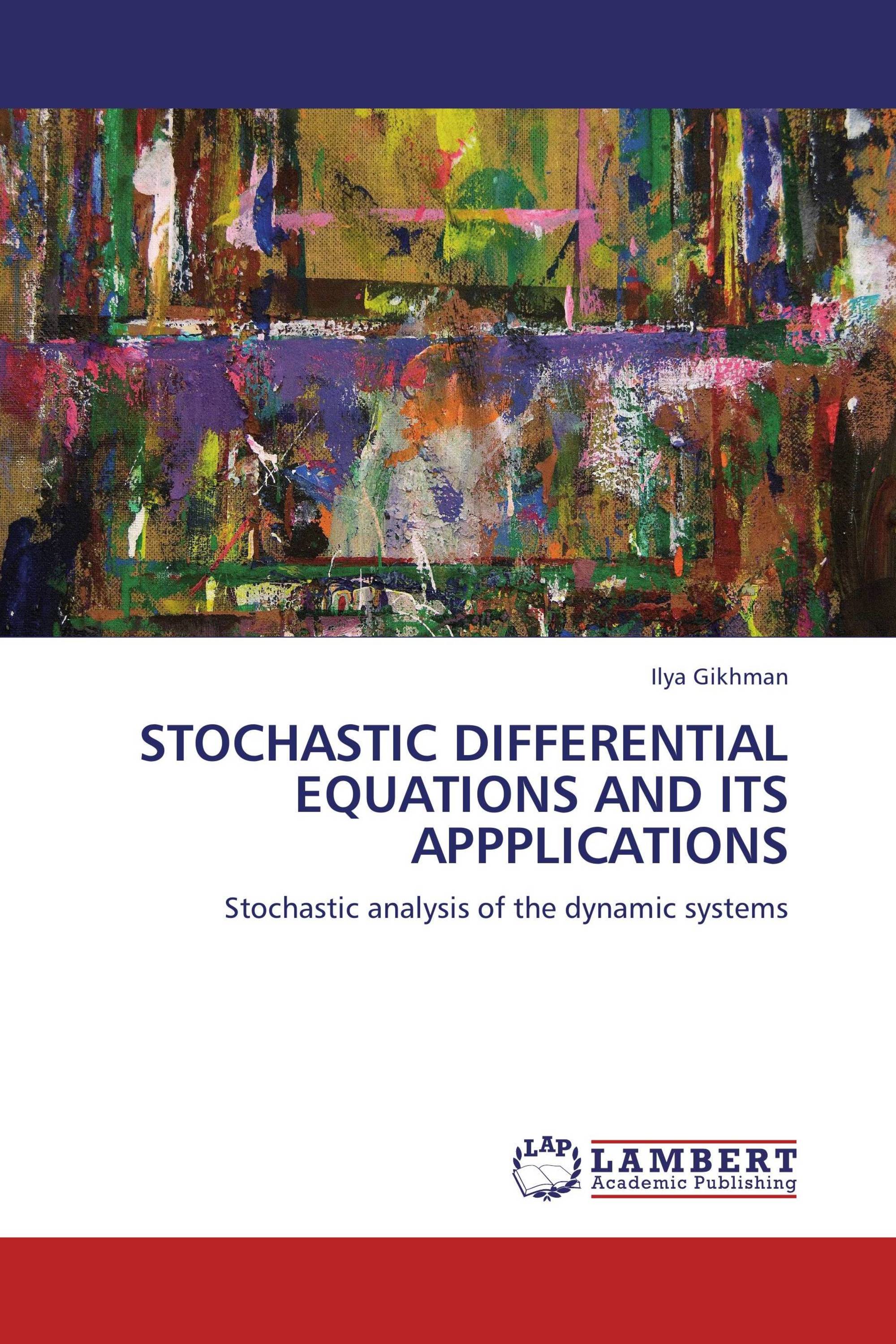 STOCHASTIC DIFFERENTIAL EQUATIONS AND ITS APPPLICATIONS