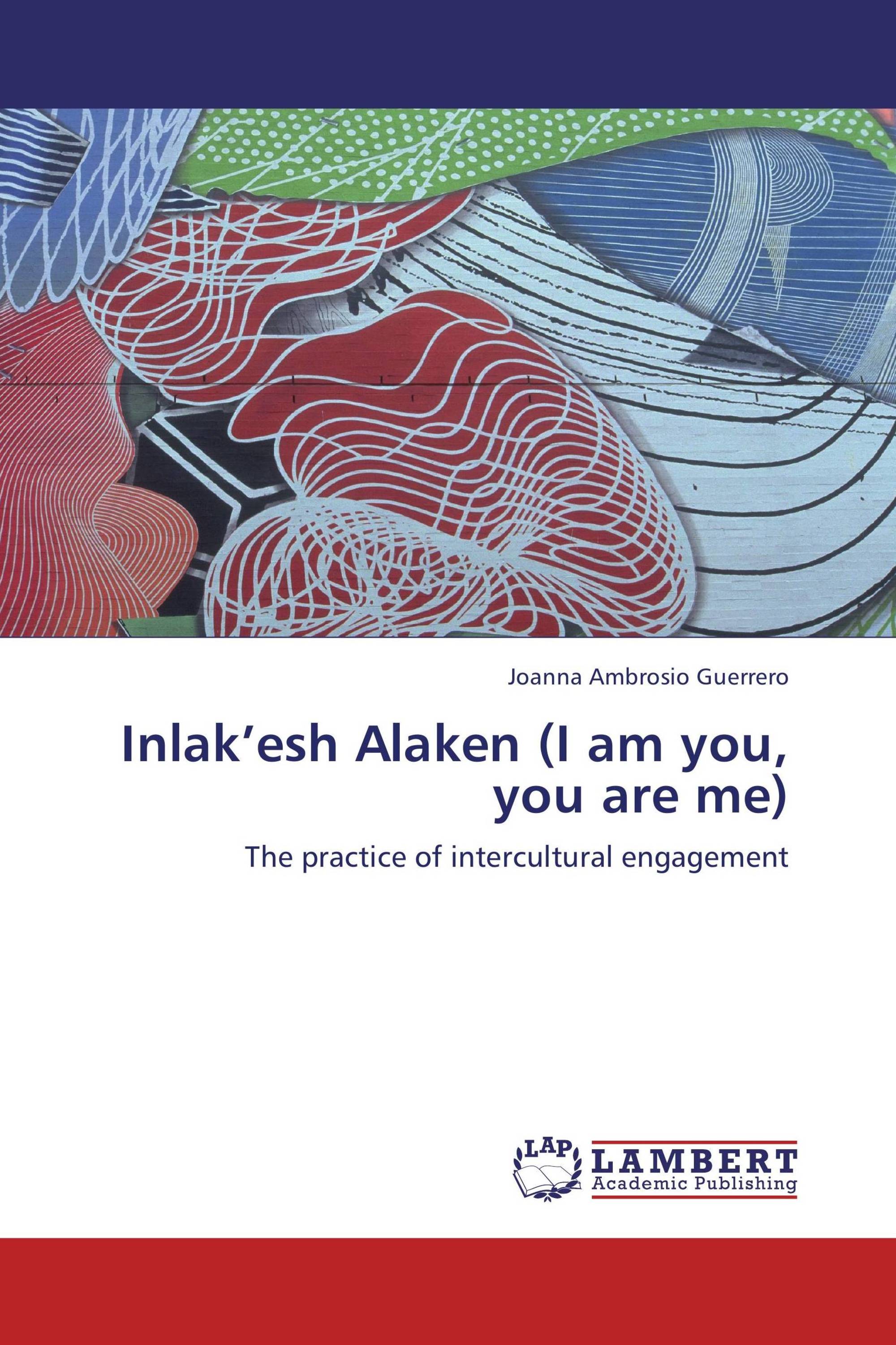 Inlak’esh Alaken (I am you, you are me)