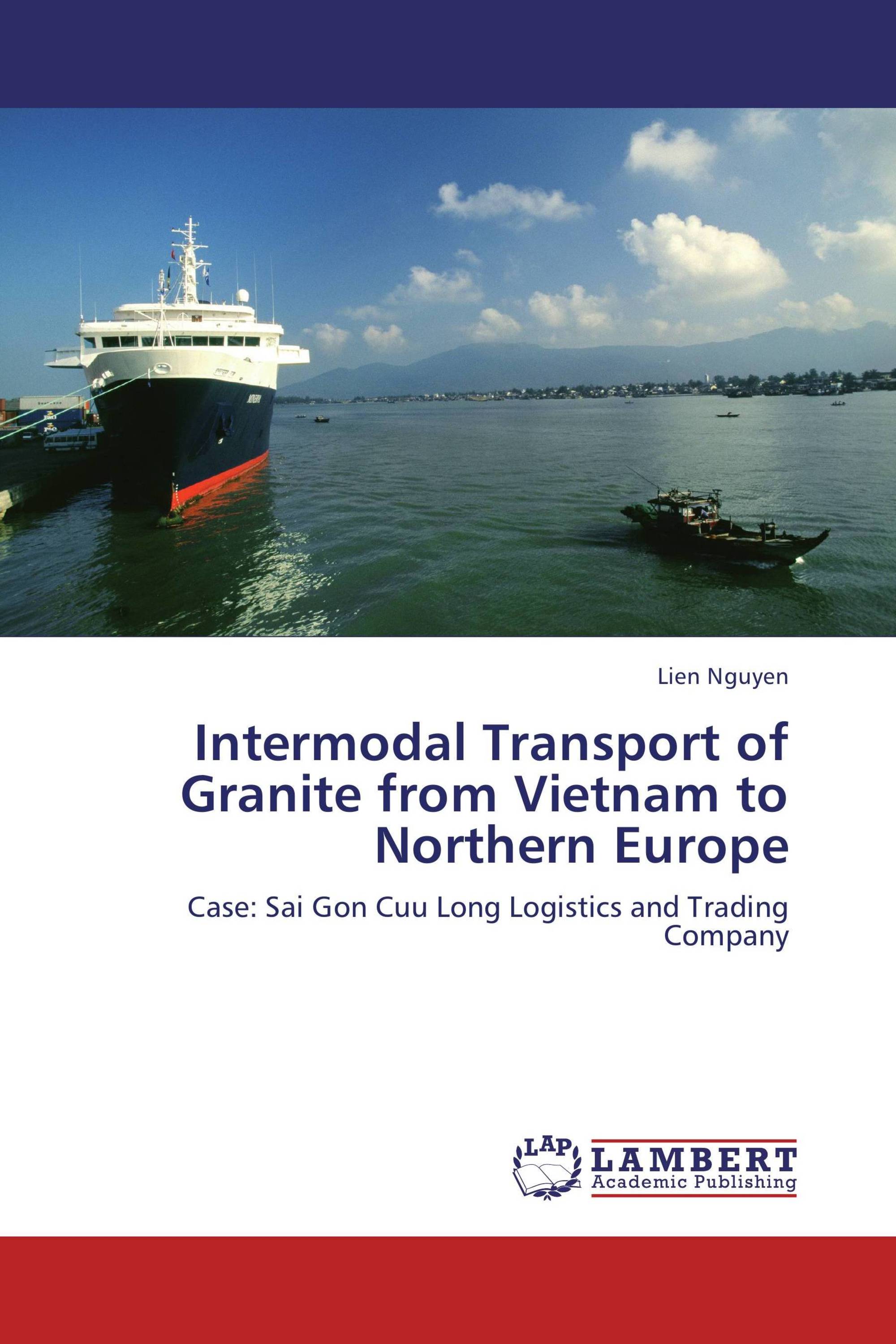 Intermodal Transport of Granite from Vietnam to Northern Europe