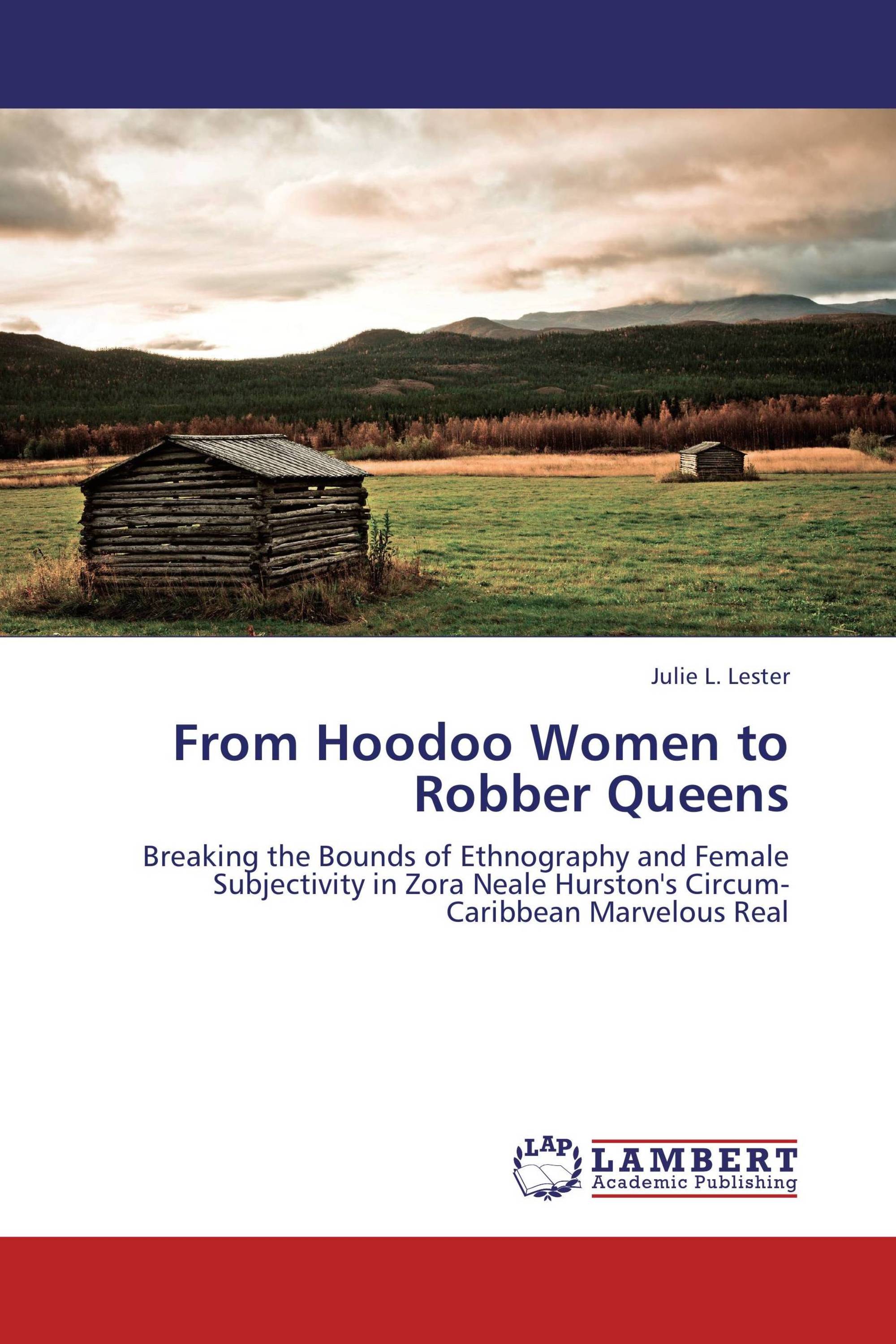 From Hoodoo Women to Robber Queens