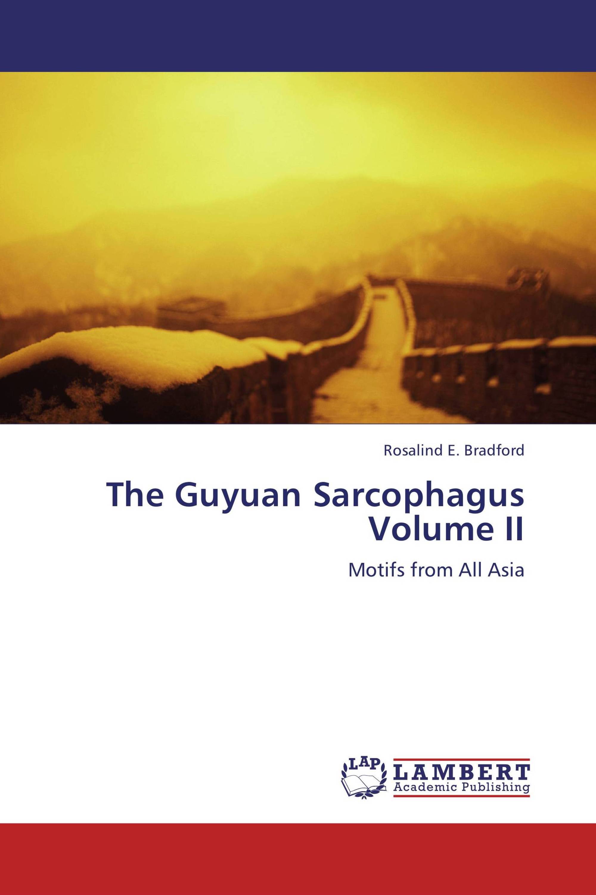 The Guyuan Sarcophagus  Volume II