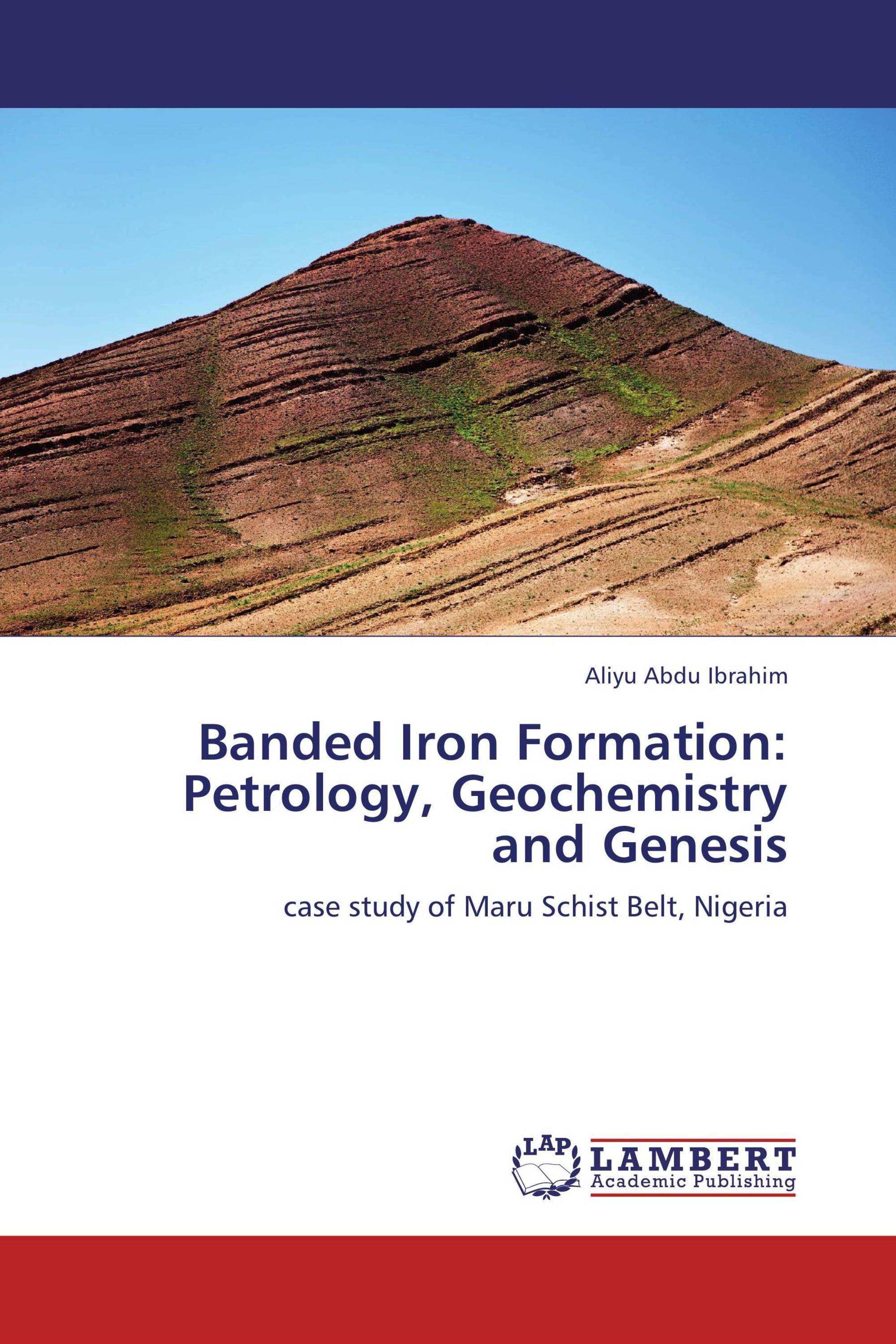 Banded Iron Formation: Petrology, Geochemistry and Genesis