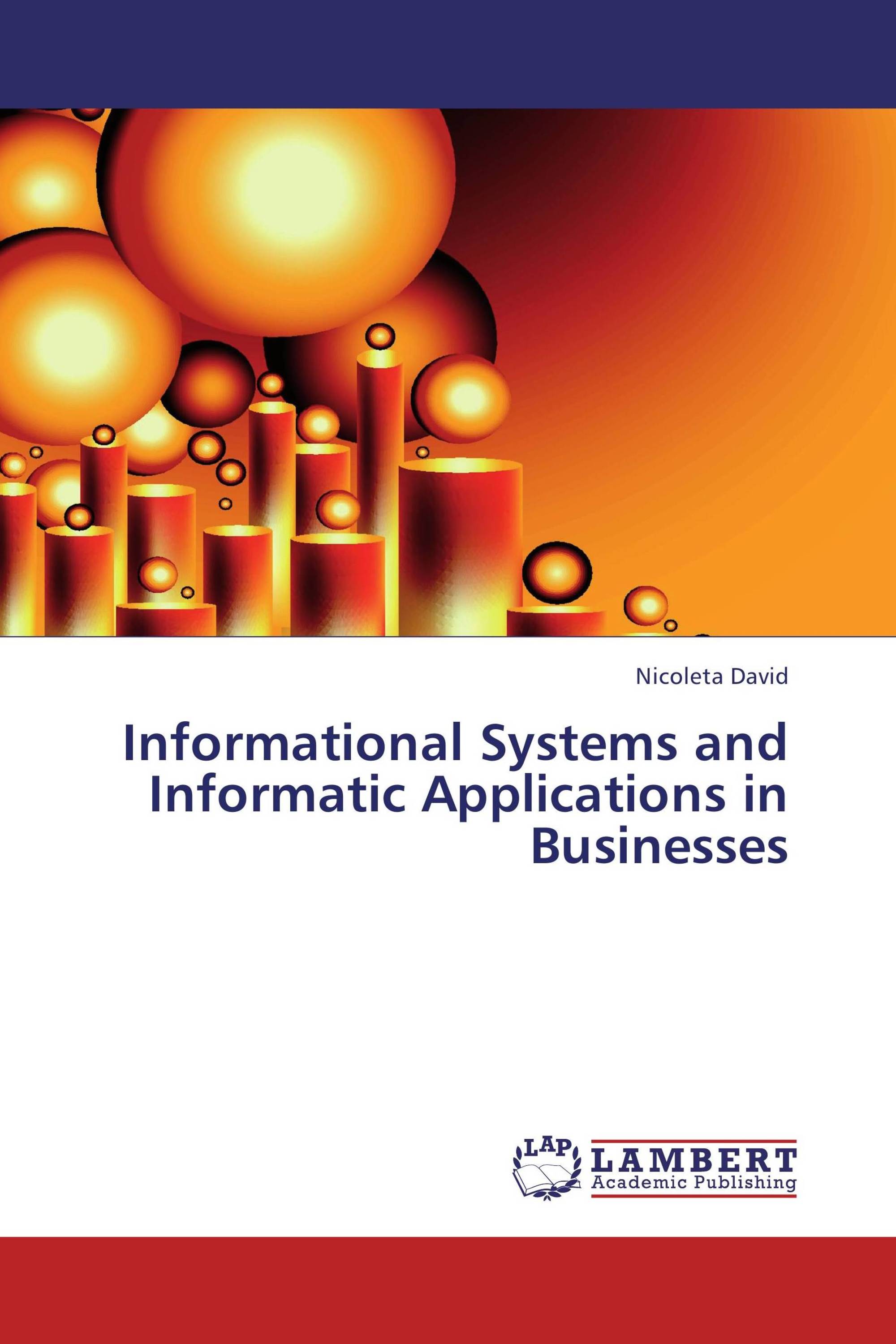 Informational Systems and Informatic Applications in Businesses