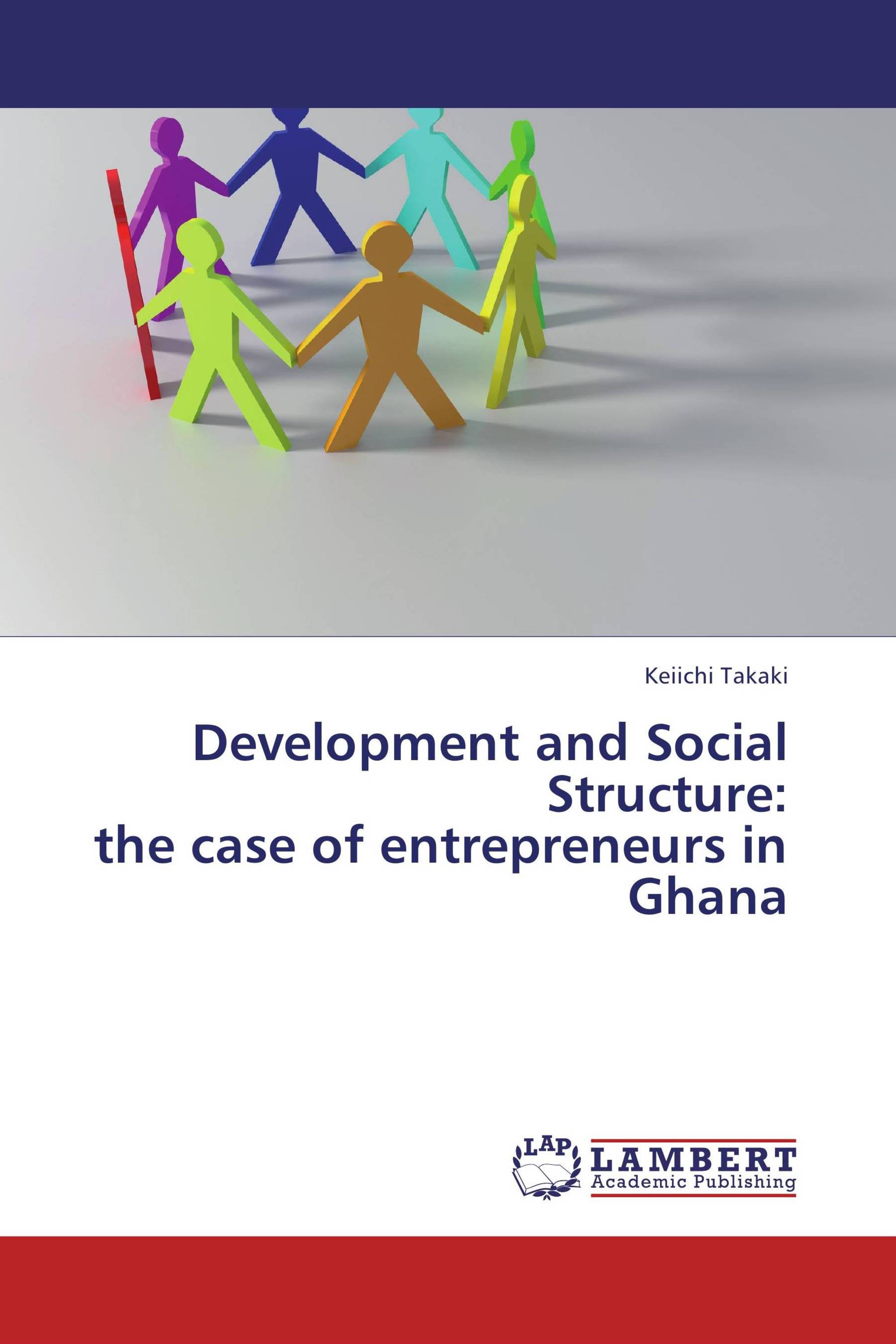 Development and Social Structure: the case of entrepreneurs in Ghana