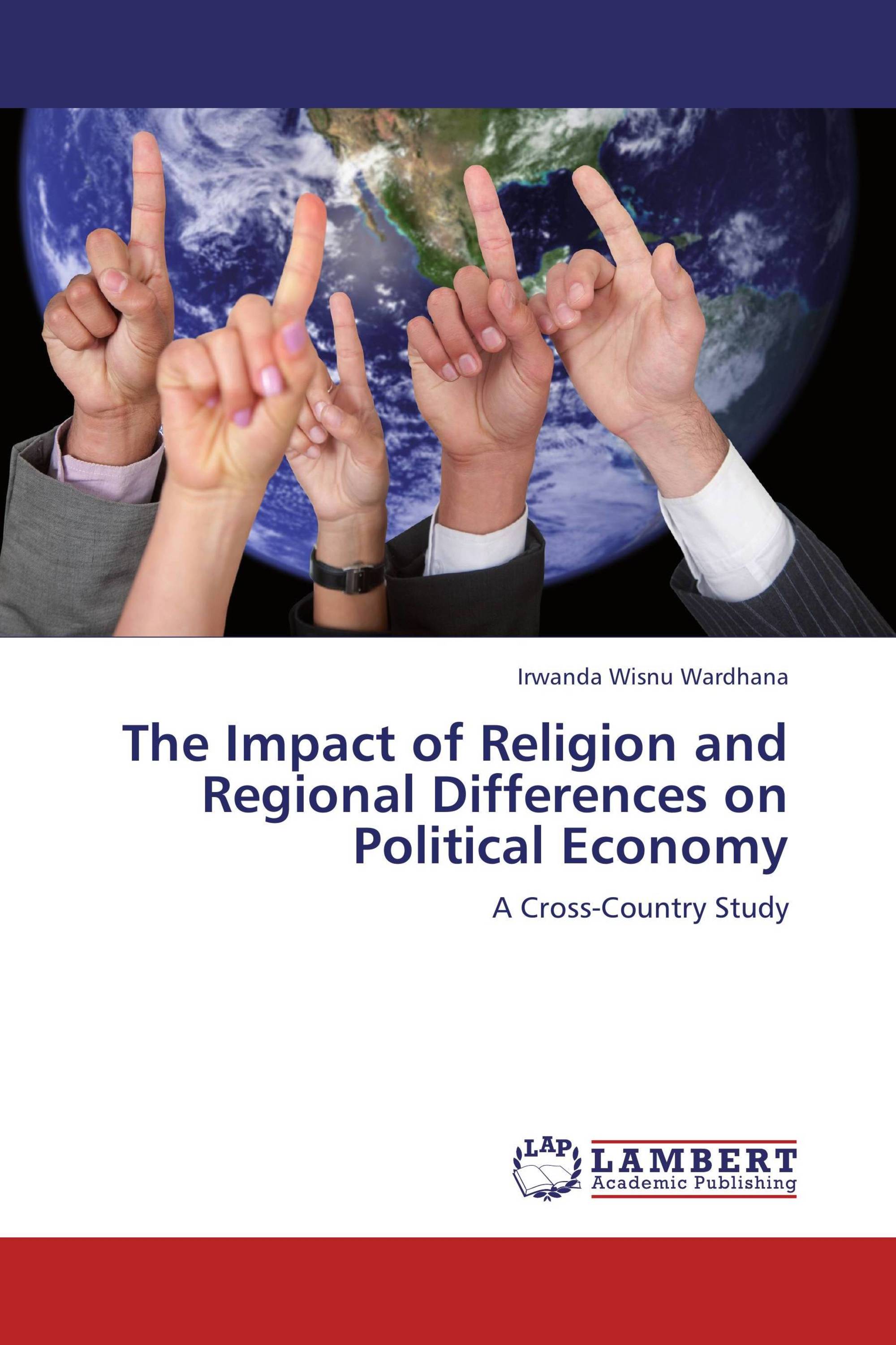 The Impact of Religion and Regional Differences on Political Economy