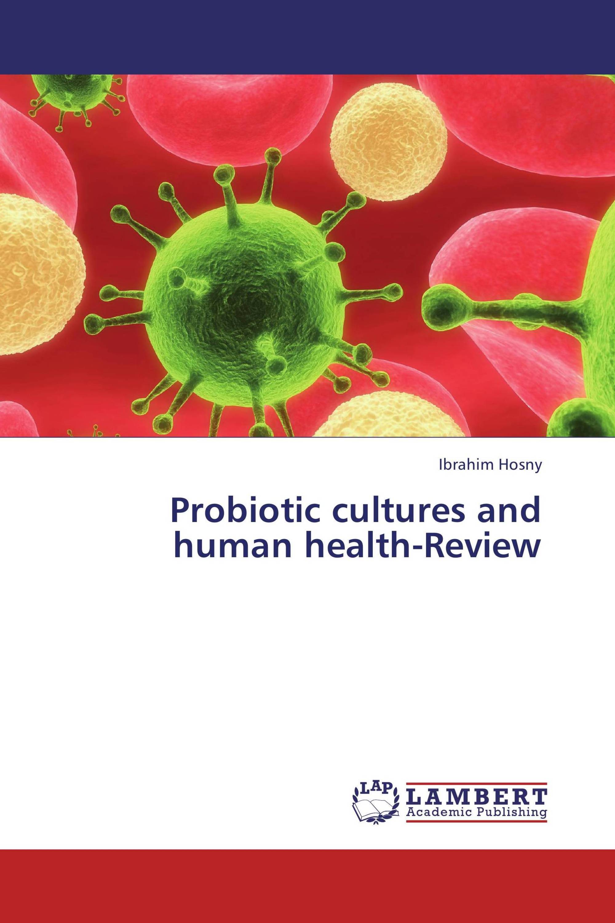 Probiotic cultures and human health-Review