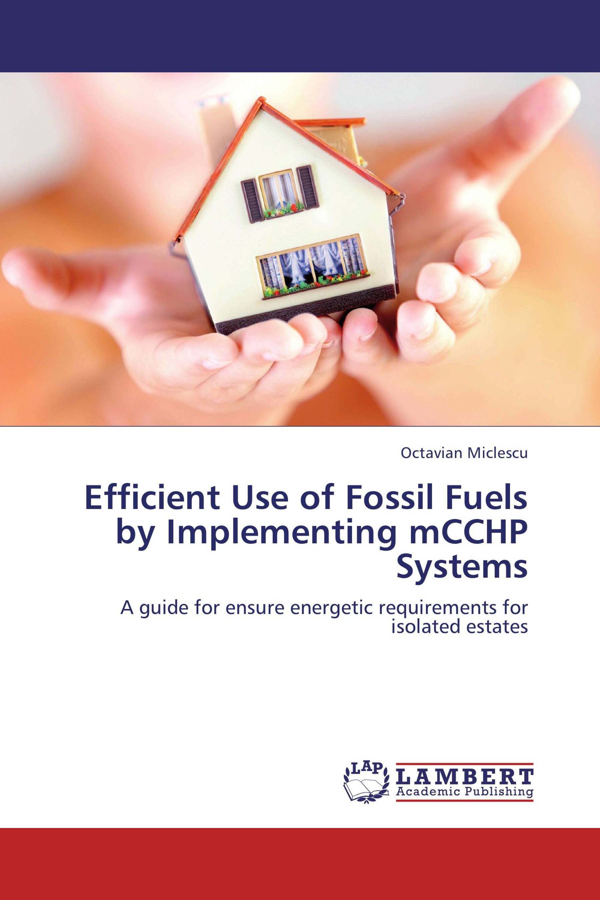 Efficient Use of Fossil Fuels by Implementing mCCHP Systems