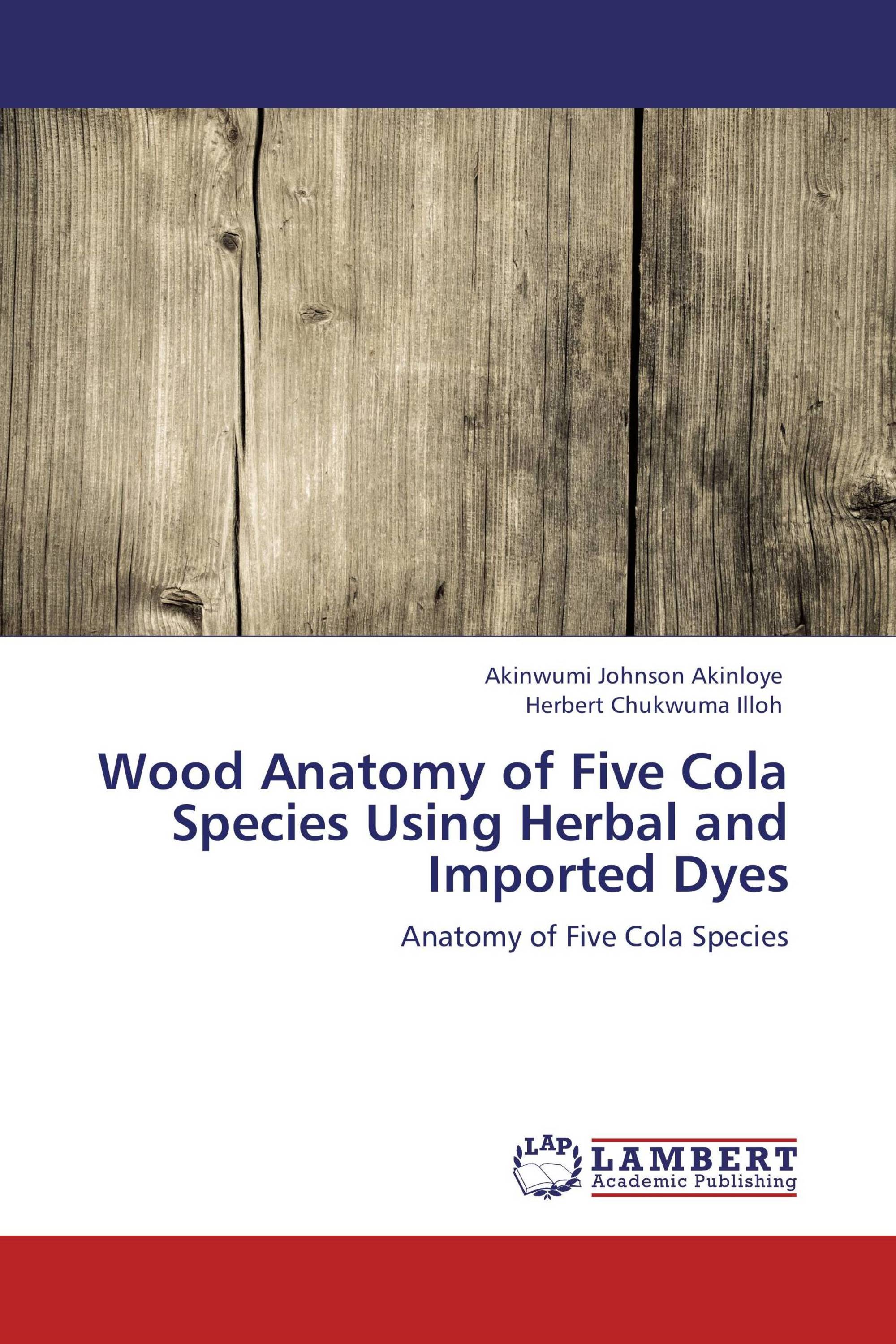 Wood Anatomy of Five Cola Species Using Herbal and Imported Dyes