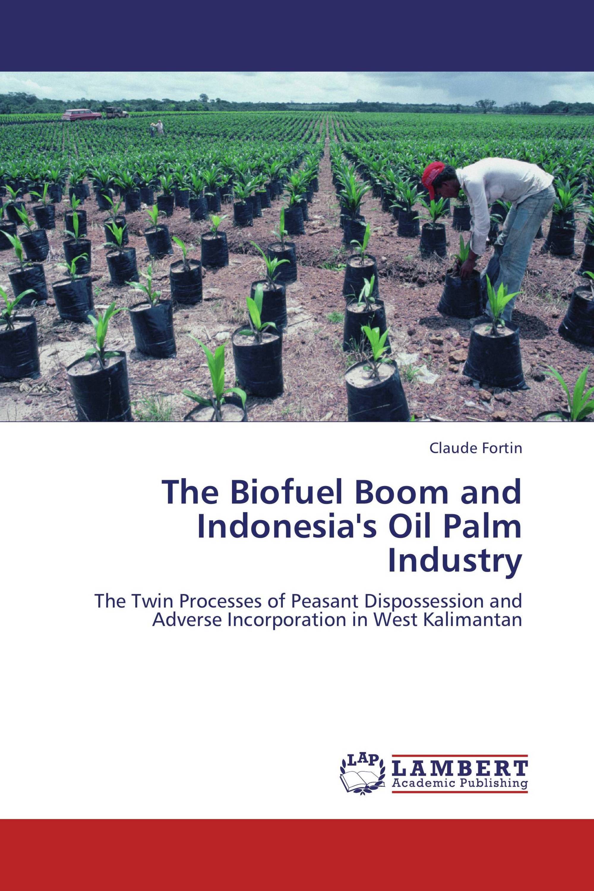 The Biofuel Boom and Indonesia's Oil Palm Industry