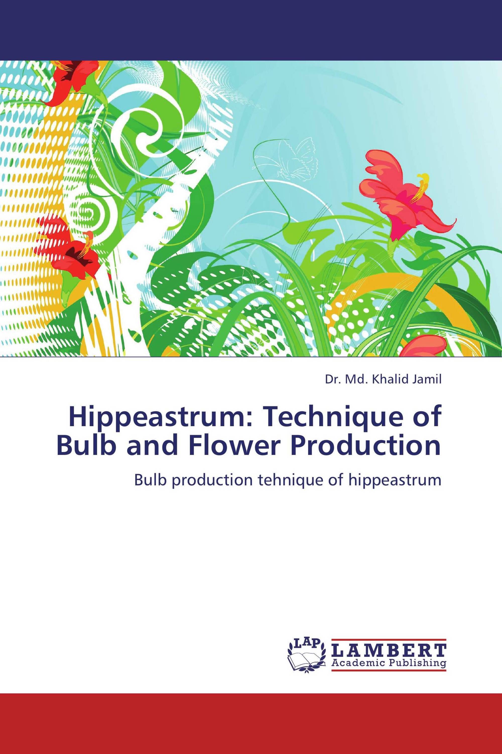 Hippeastrum: Technique of Bulb and Flower Production