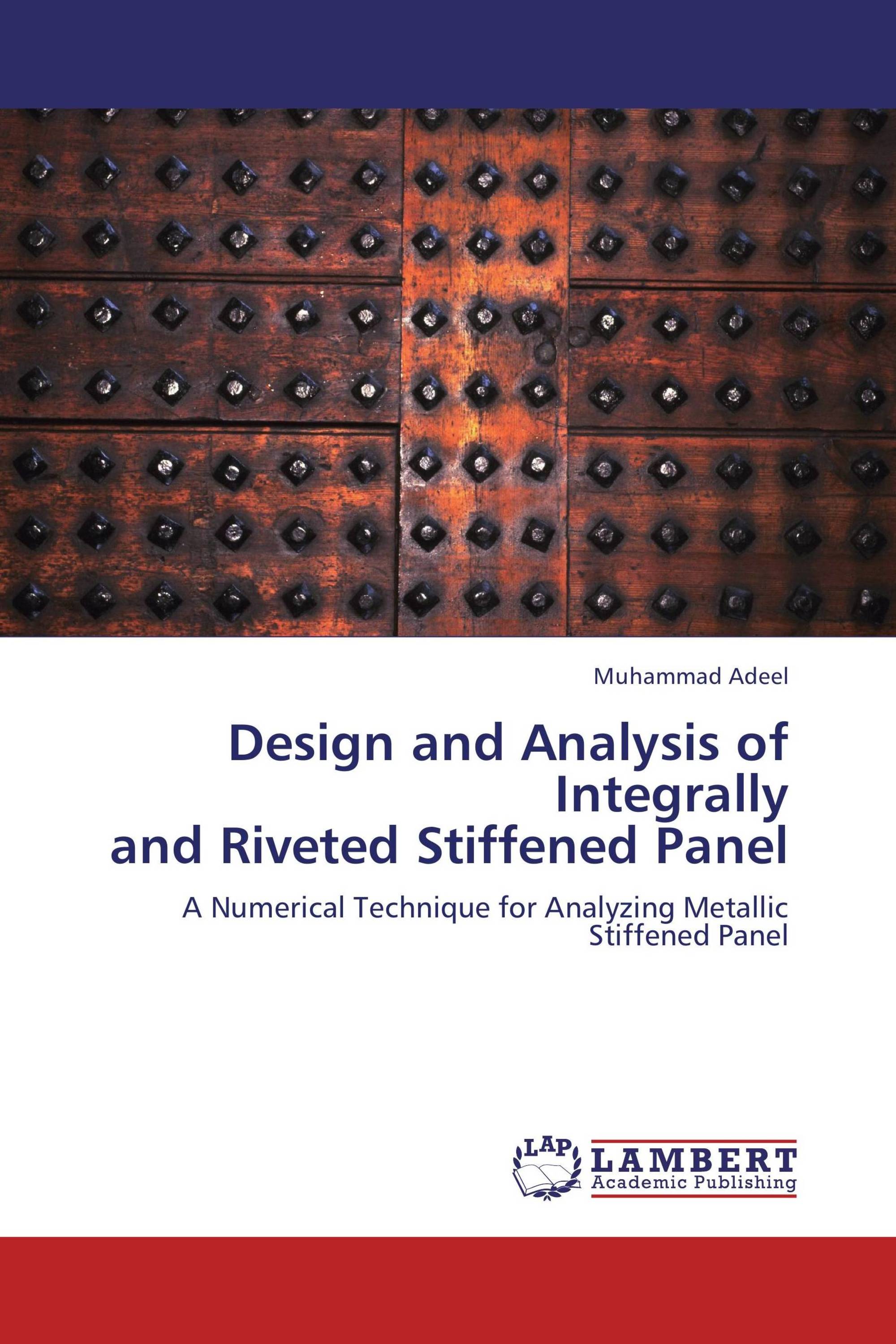 Design and Analysis of Integrally  and Riveted Stiffened Panel