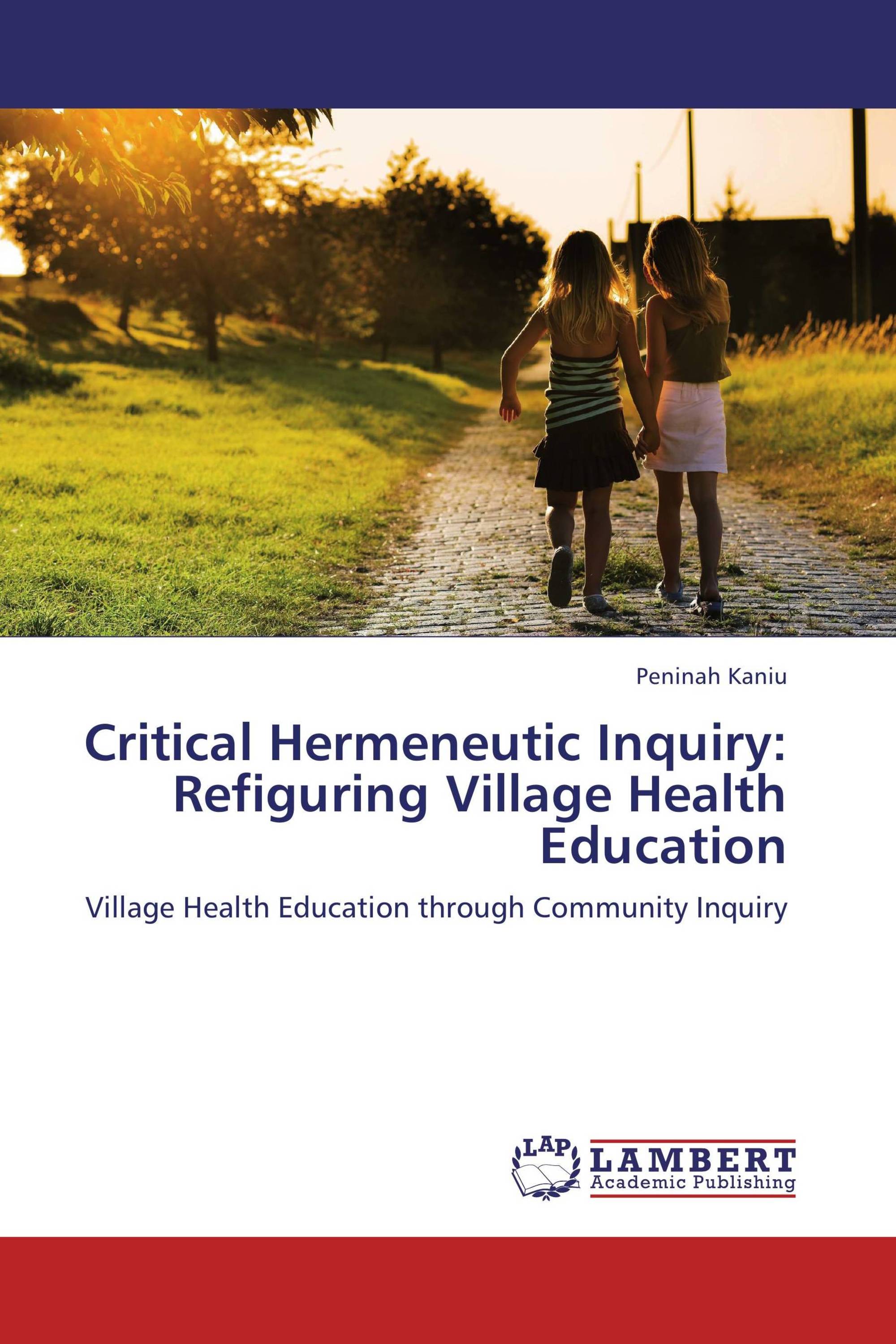 Critical Hermeneutic Inquiry: Refiguring Village Health Education