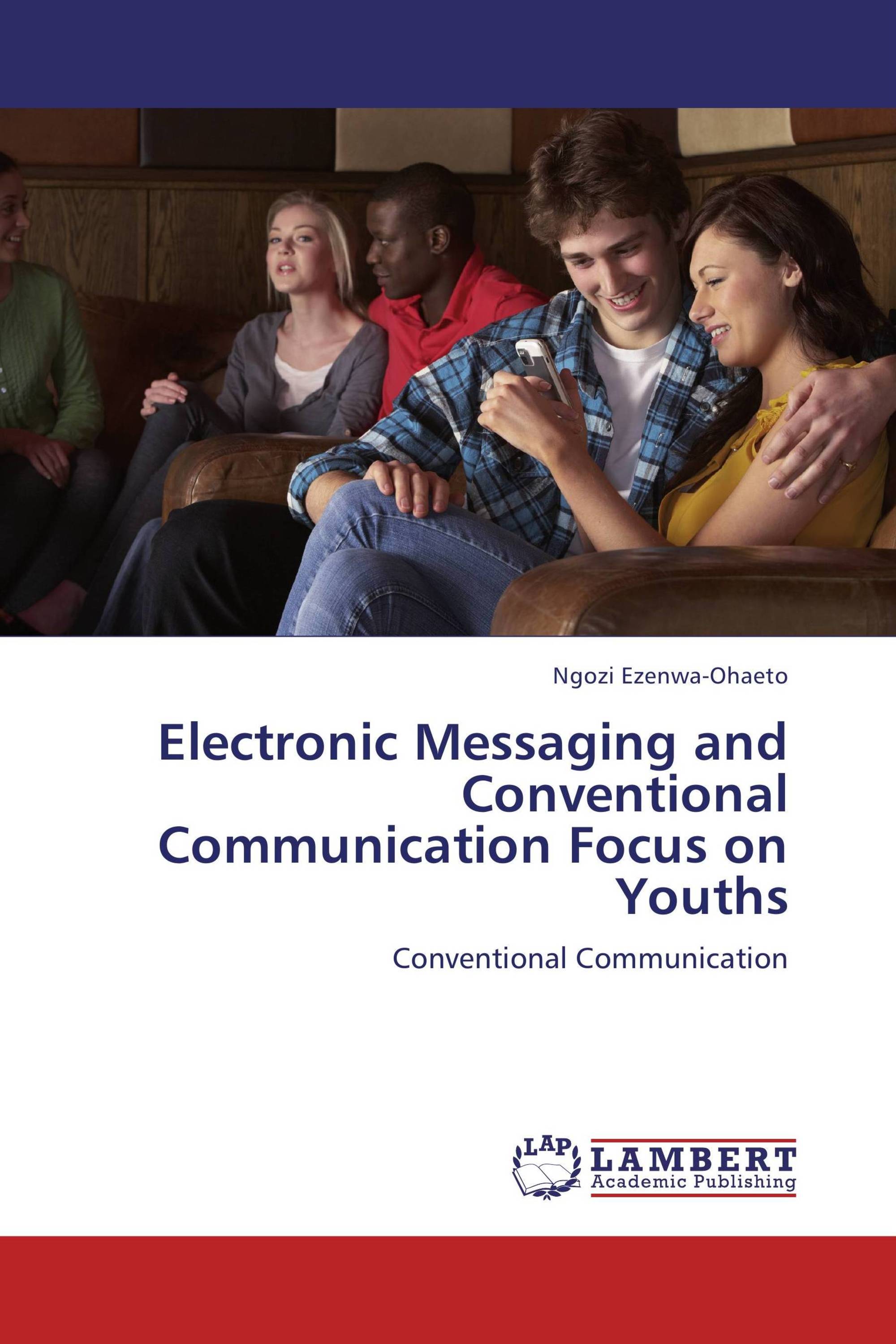 Electronic Messaging and Conventional Communication  Focus on Youths