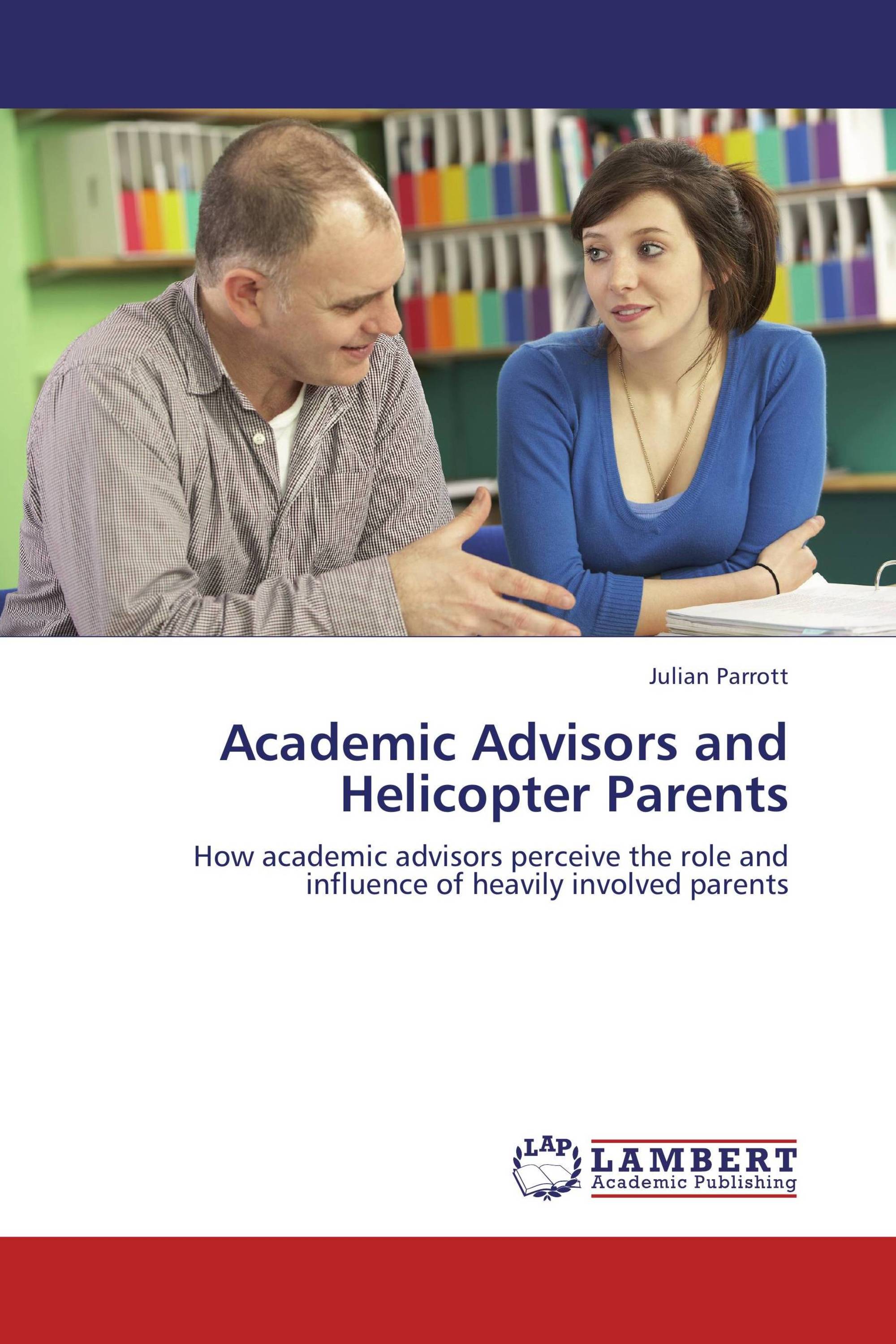 Academic Advisors and Helicopter Parents