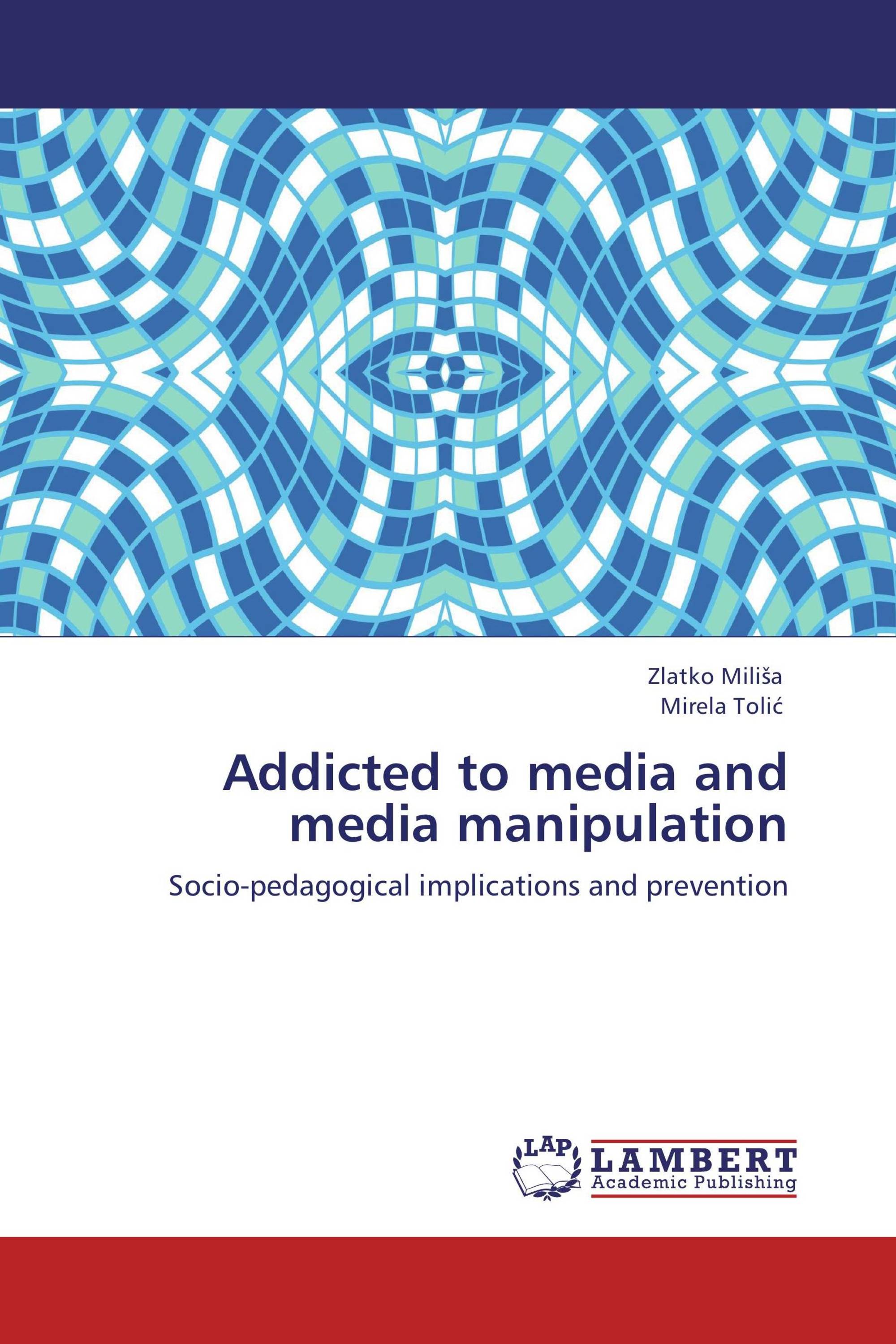 Addicted to media and media manipulation