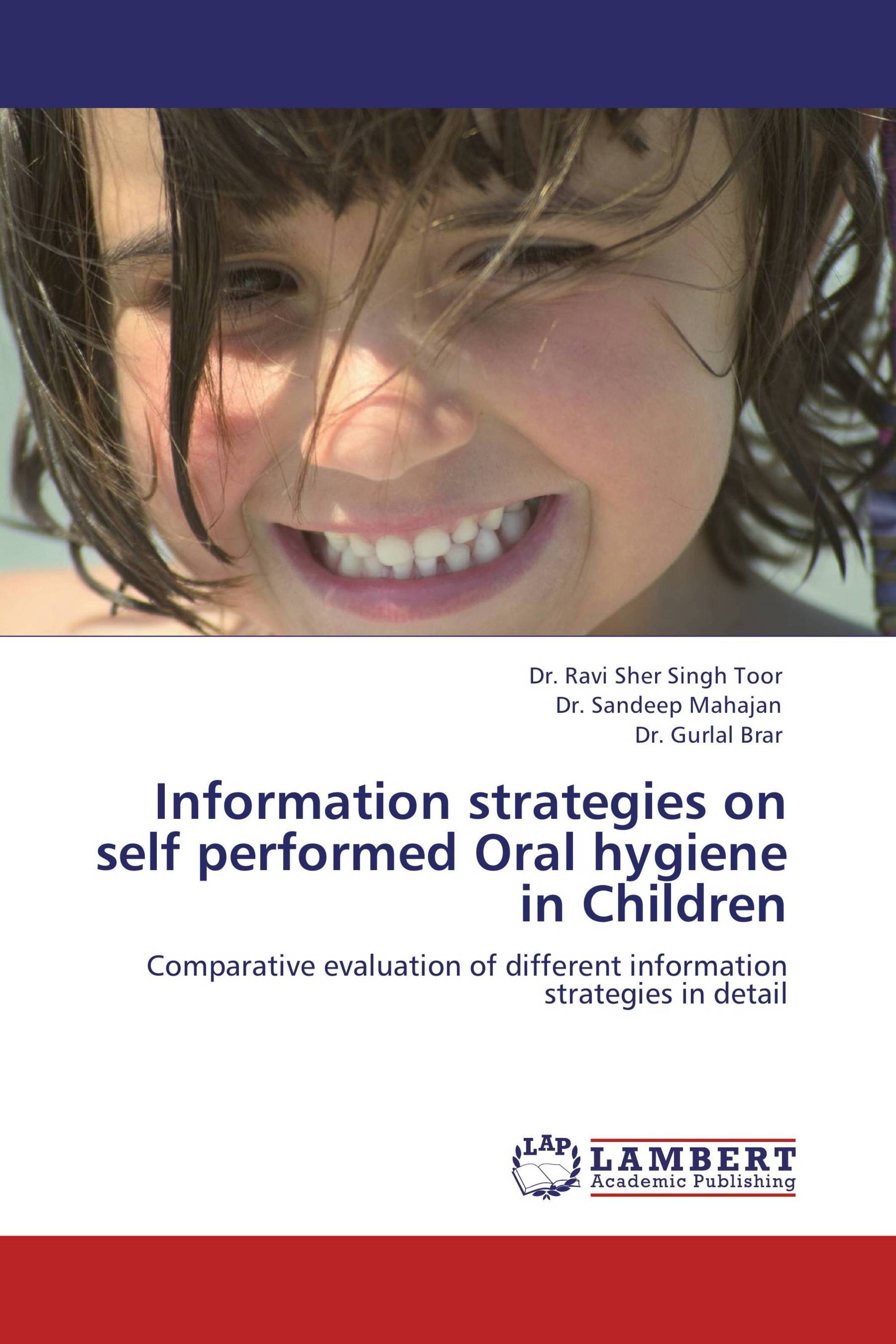 Information strategies on self performed Oral hygiene in Children