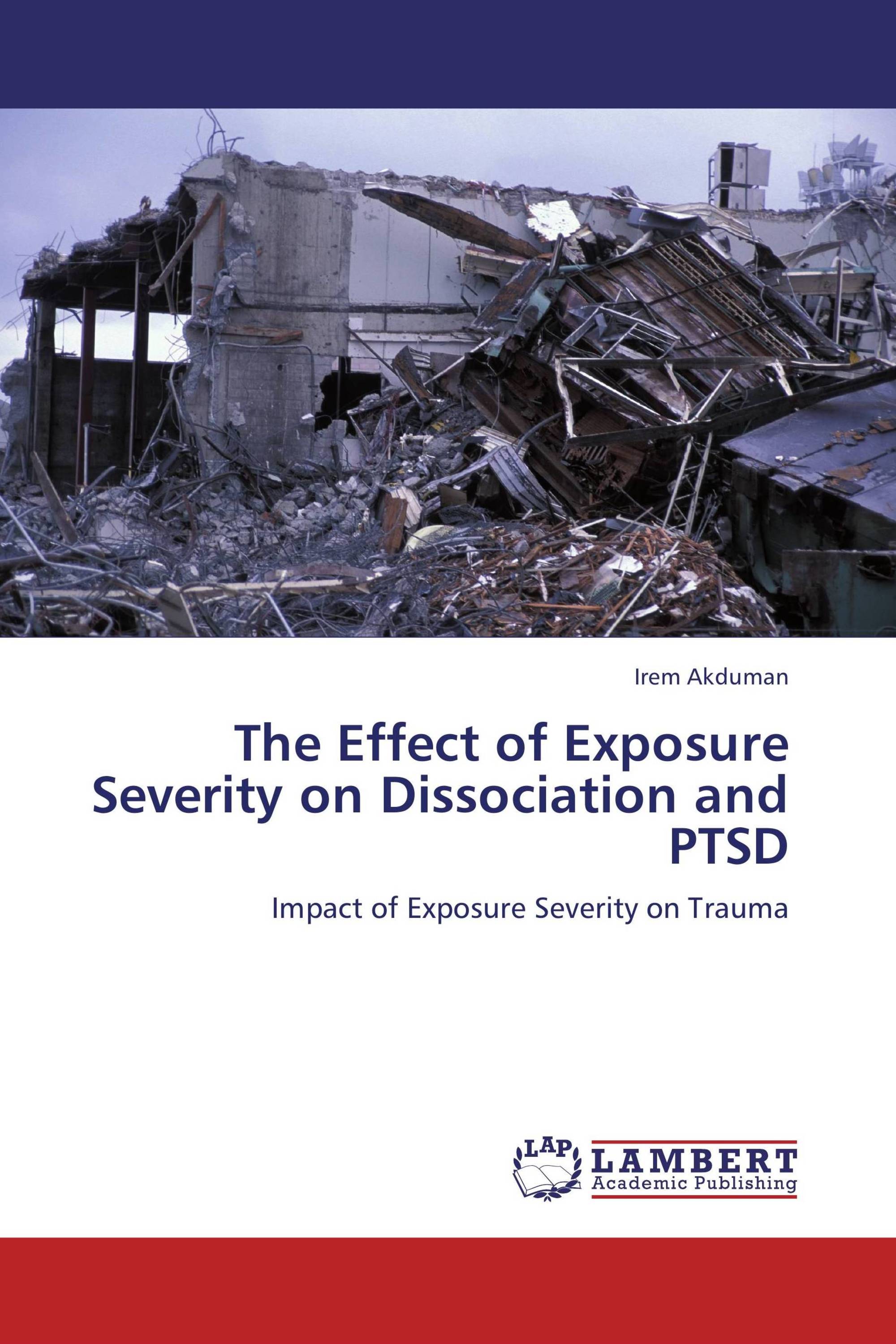 The Effect of Exposure Severity on Dissociation and PTSD