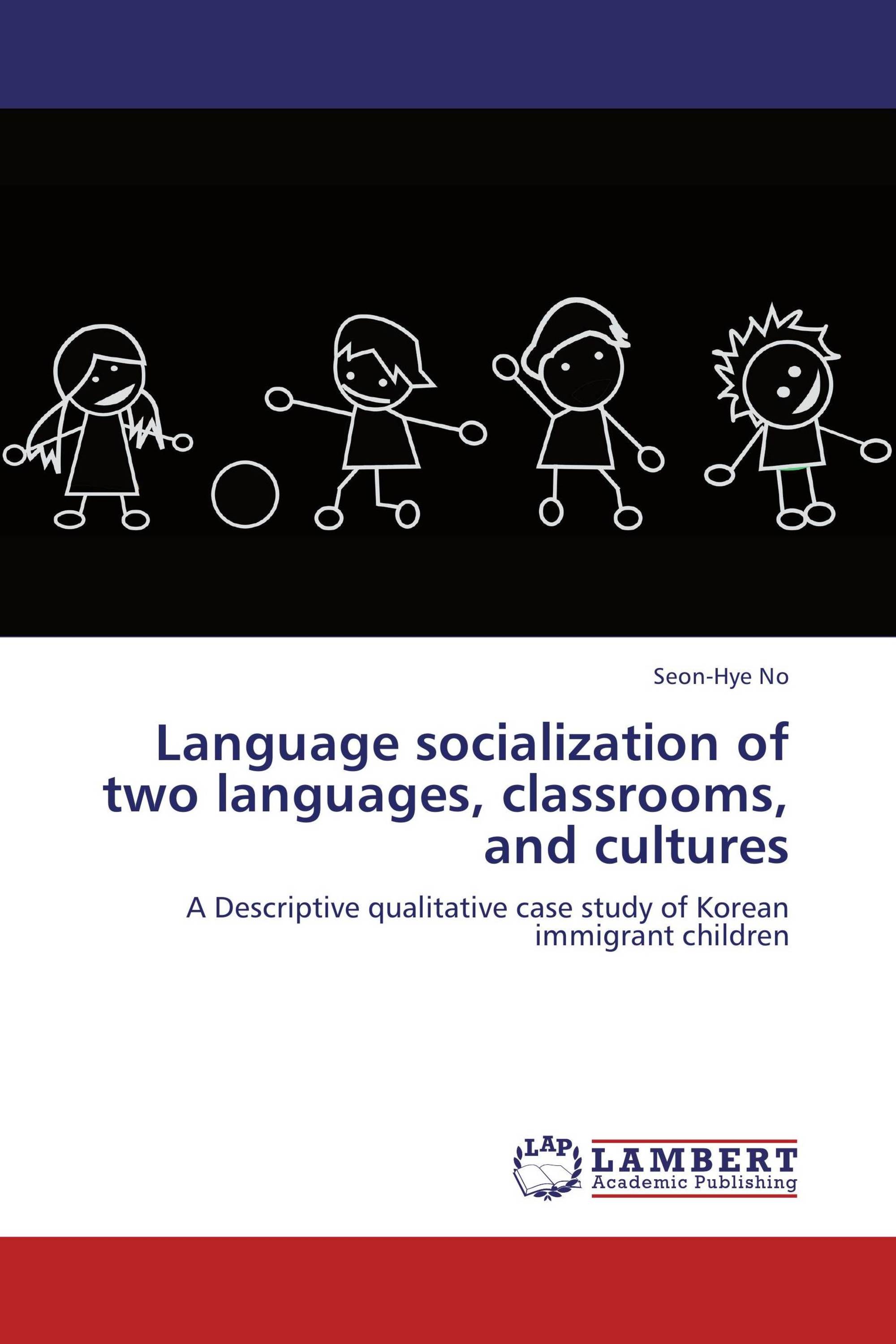 Language socialization of two languages, classrooms, and cultures