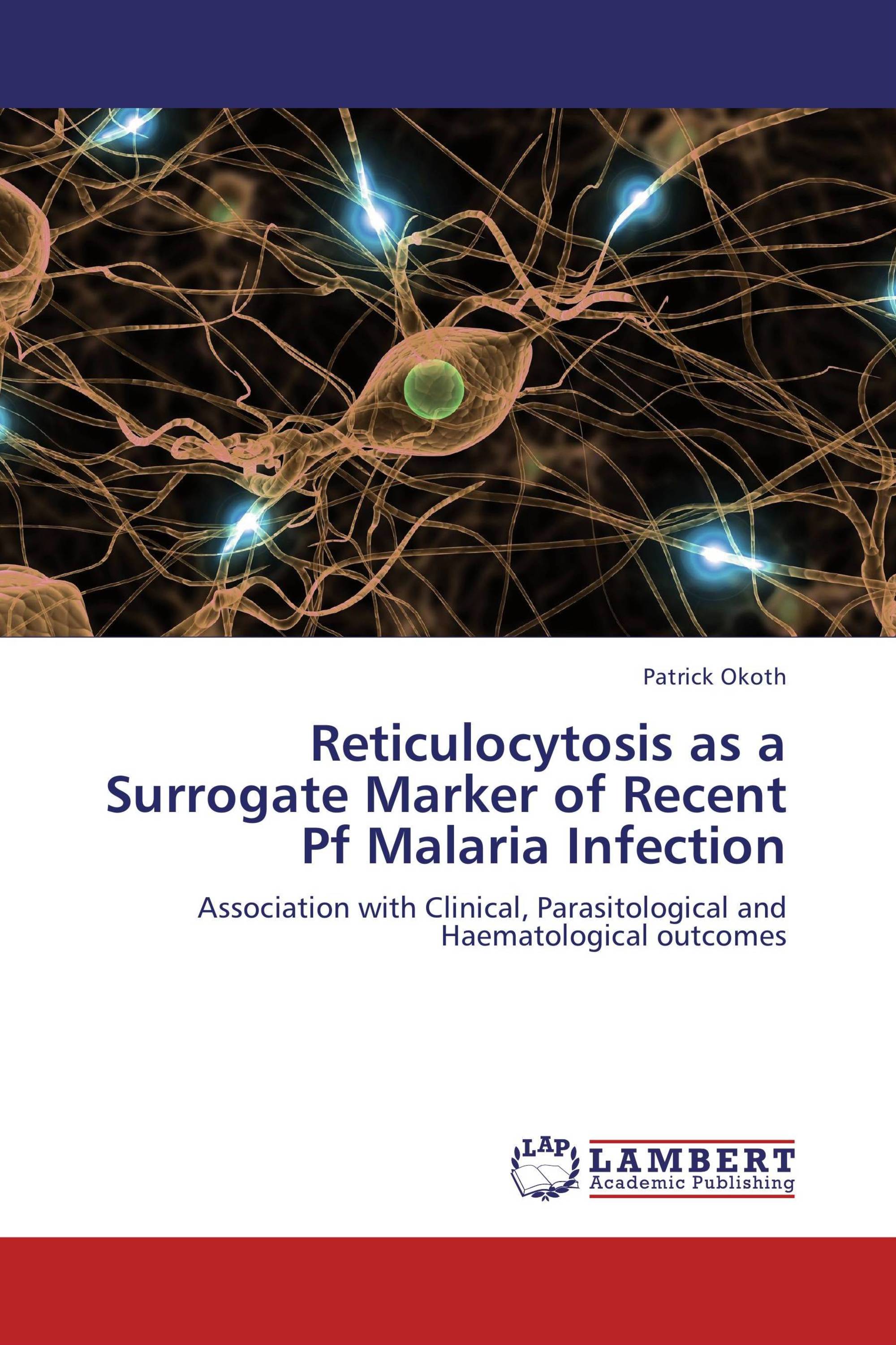 Reticulocytosis as a Surrogate Marker of Recent Pf Malaria Infection