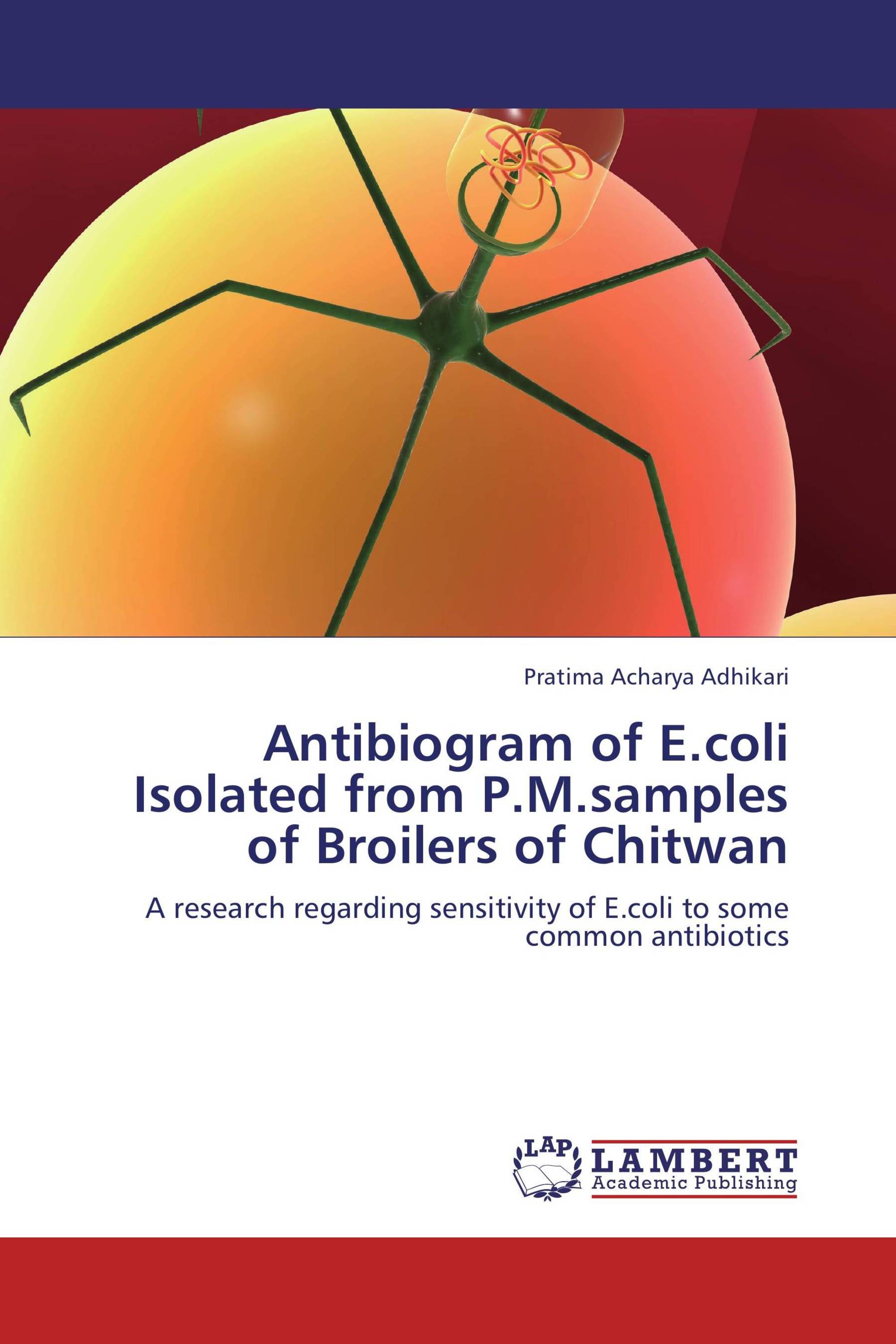 Antibiogram of E.coli Isolated from P.M.samples of Broilers of Chitwan