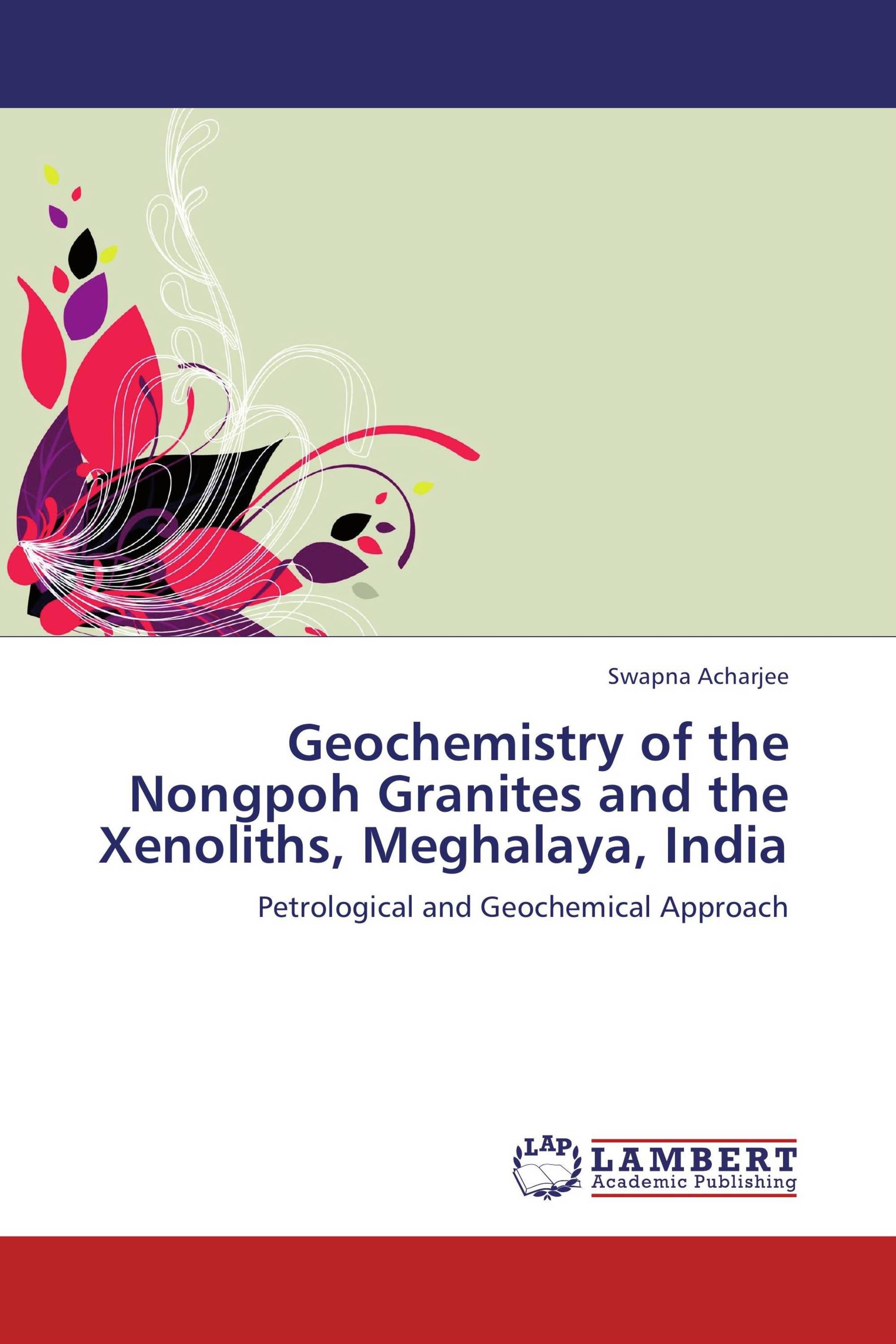 Geochemistry of the Nongpoh Granites and the Xenoliths, Meghalaya, India