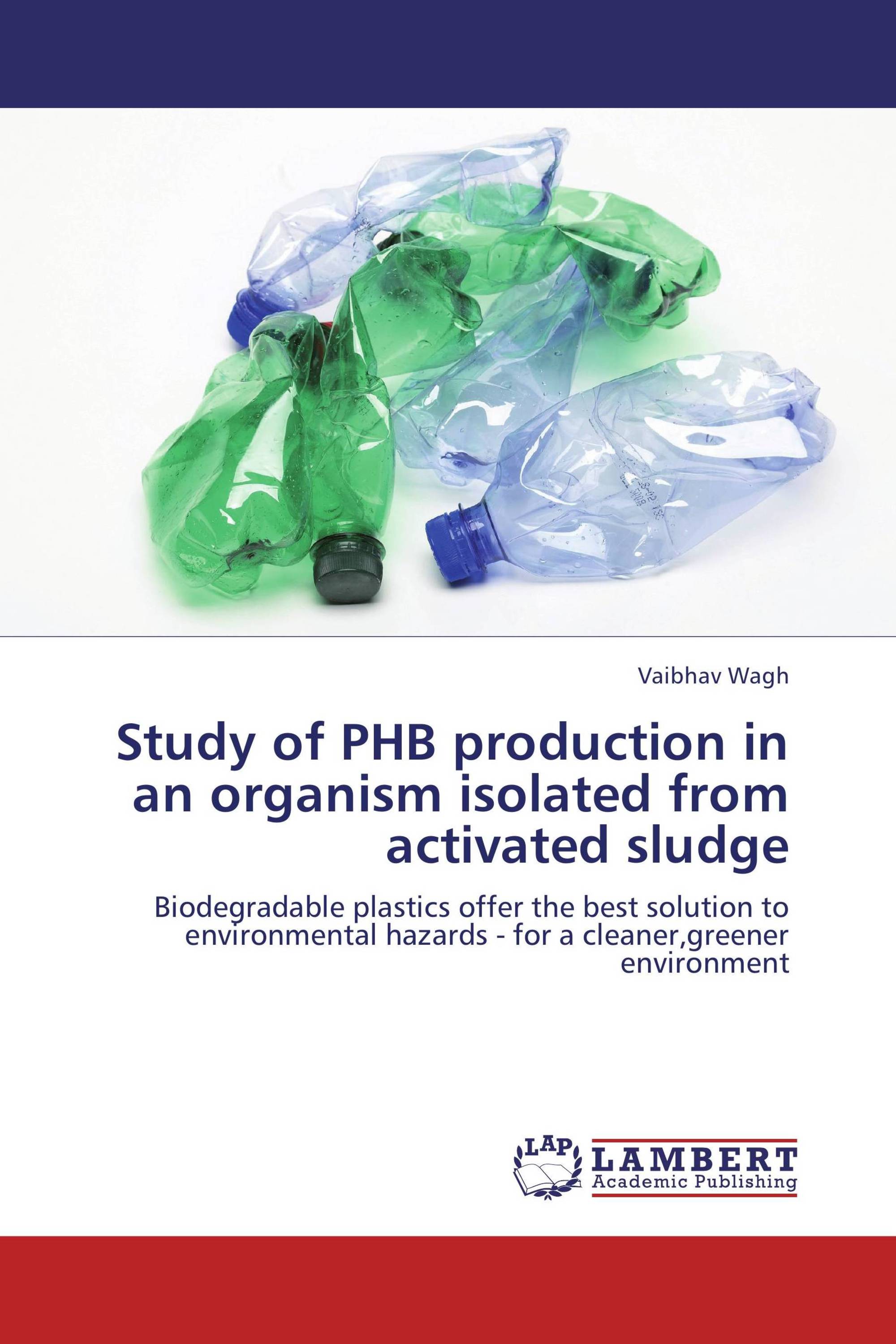 Study of PHB production in an organism isolated from activated sludge