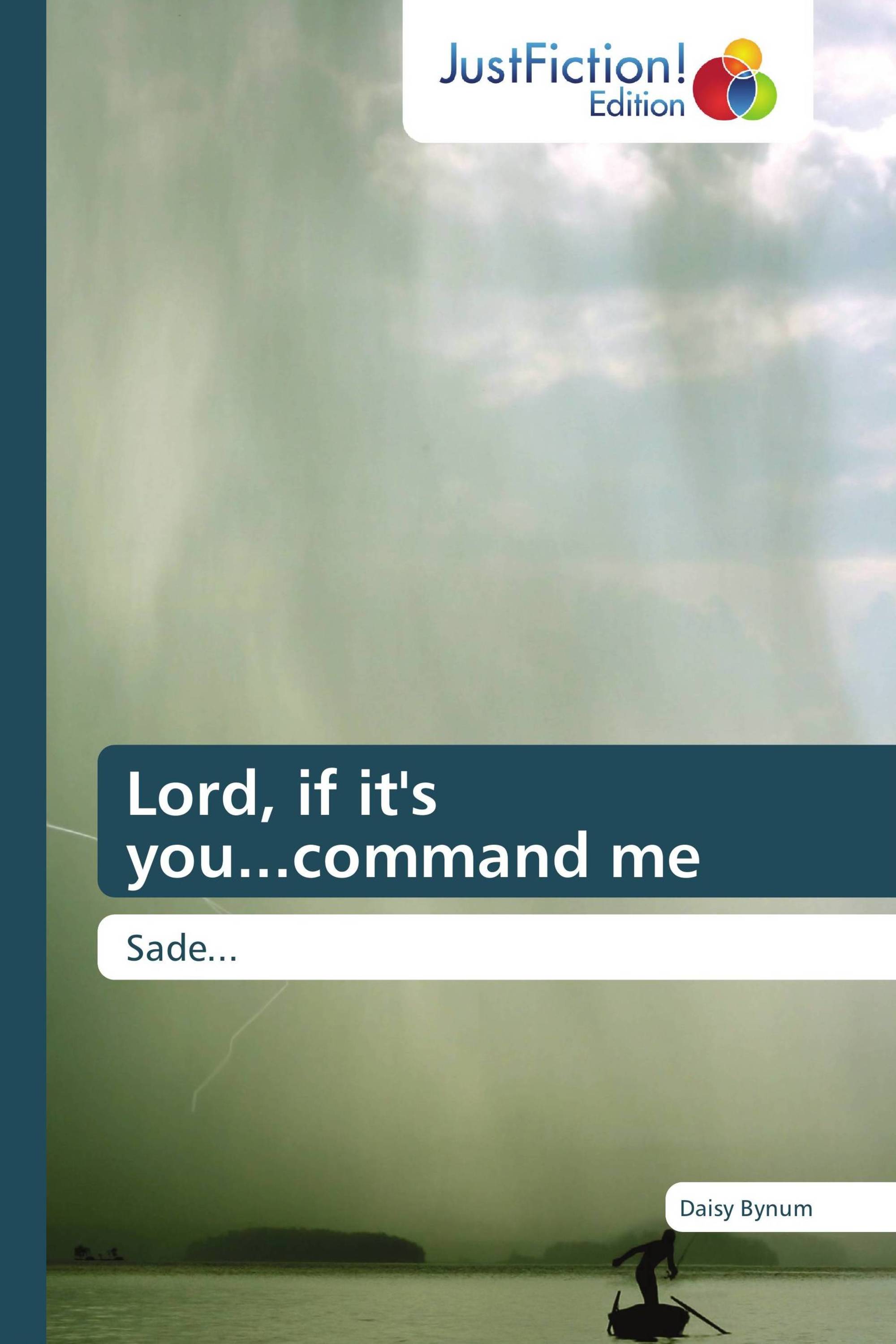 Lord, if it's you...command me