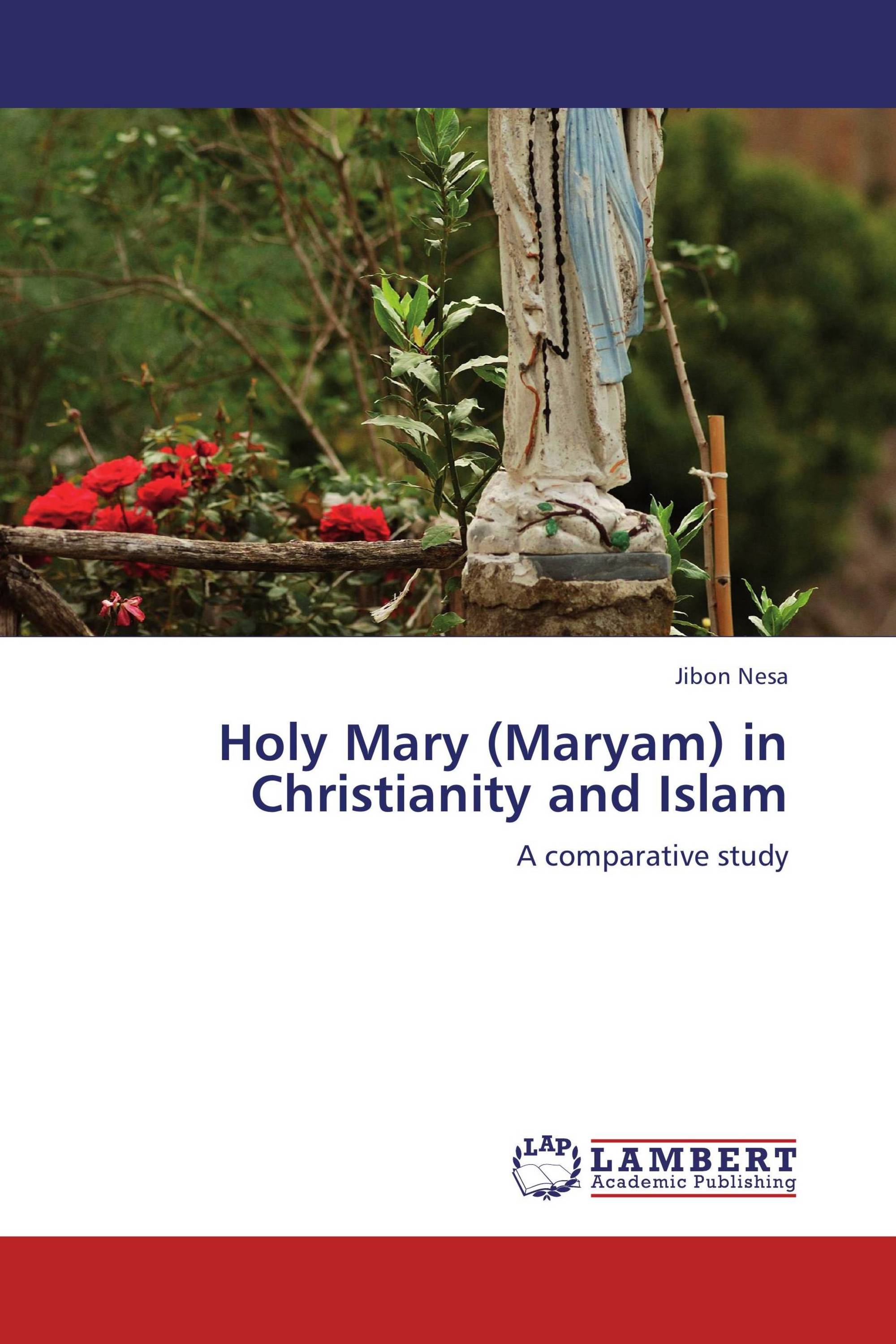 Holy Mary (Maryam) in Christianity and Islam