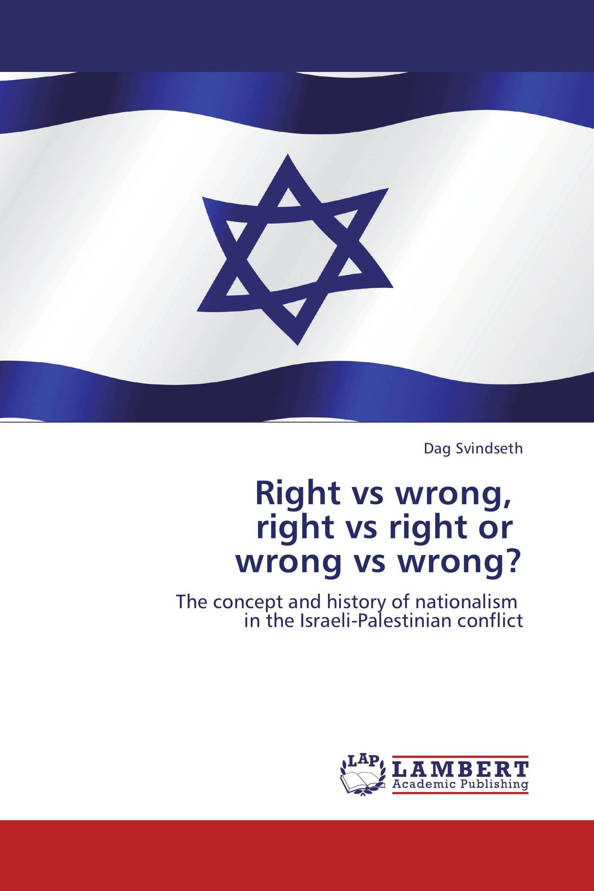 Right vs wrong, right vs right or wrong vs wrong?