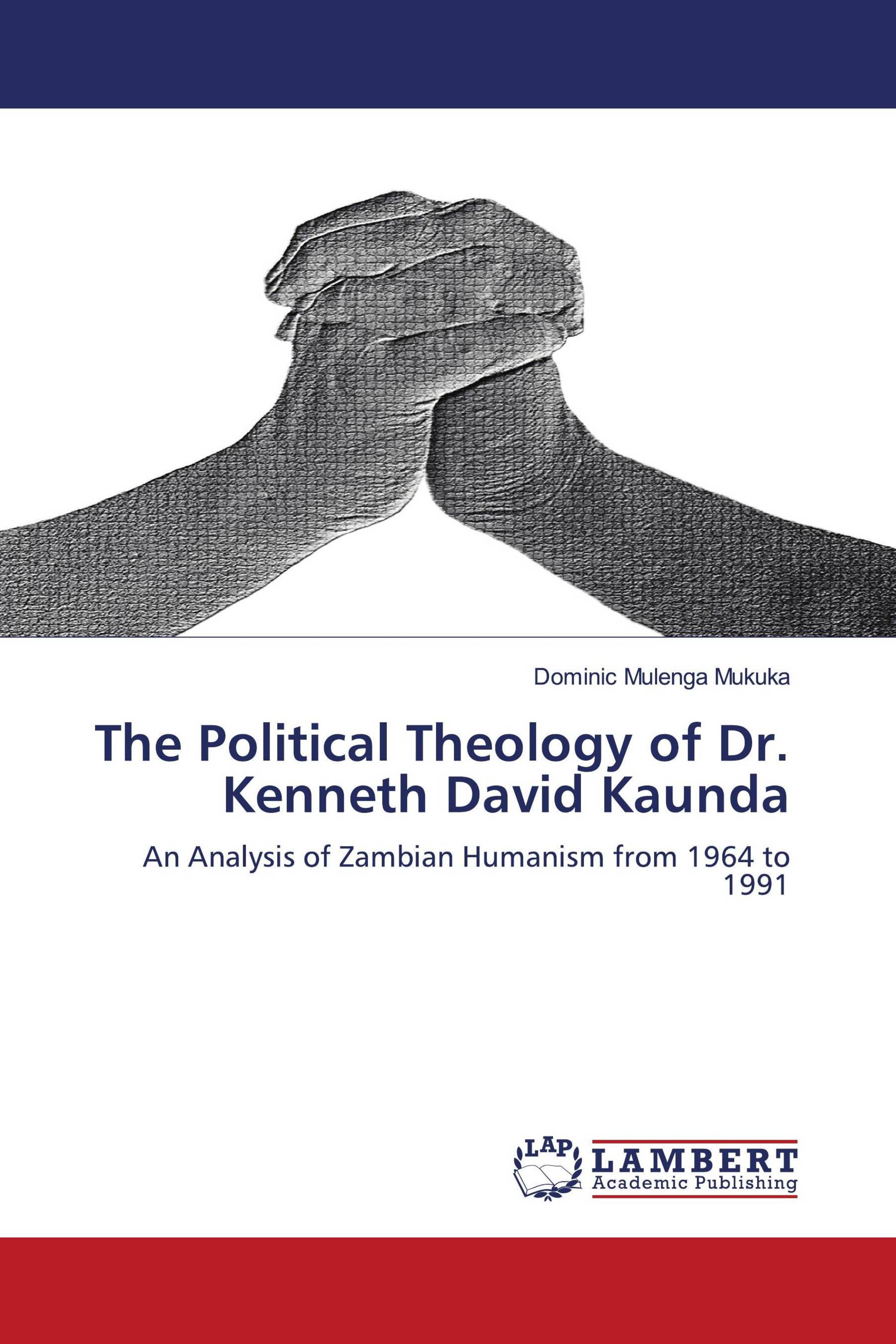 The Political Theology of Dr. Kenneth David Kaunda