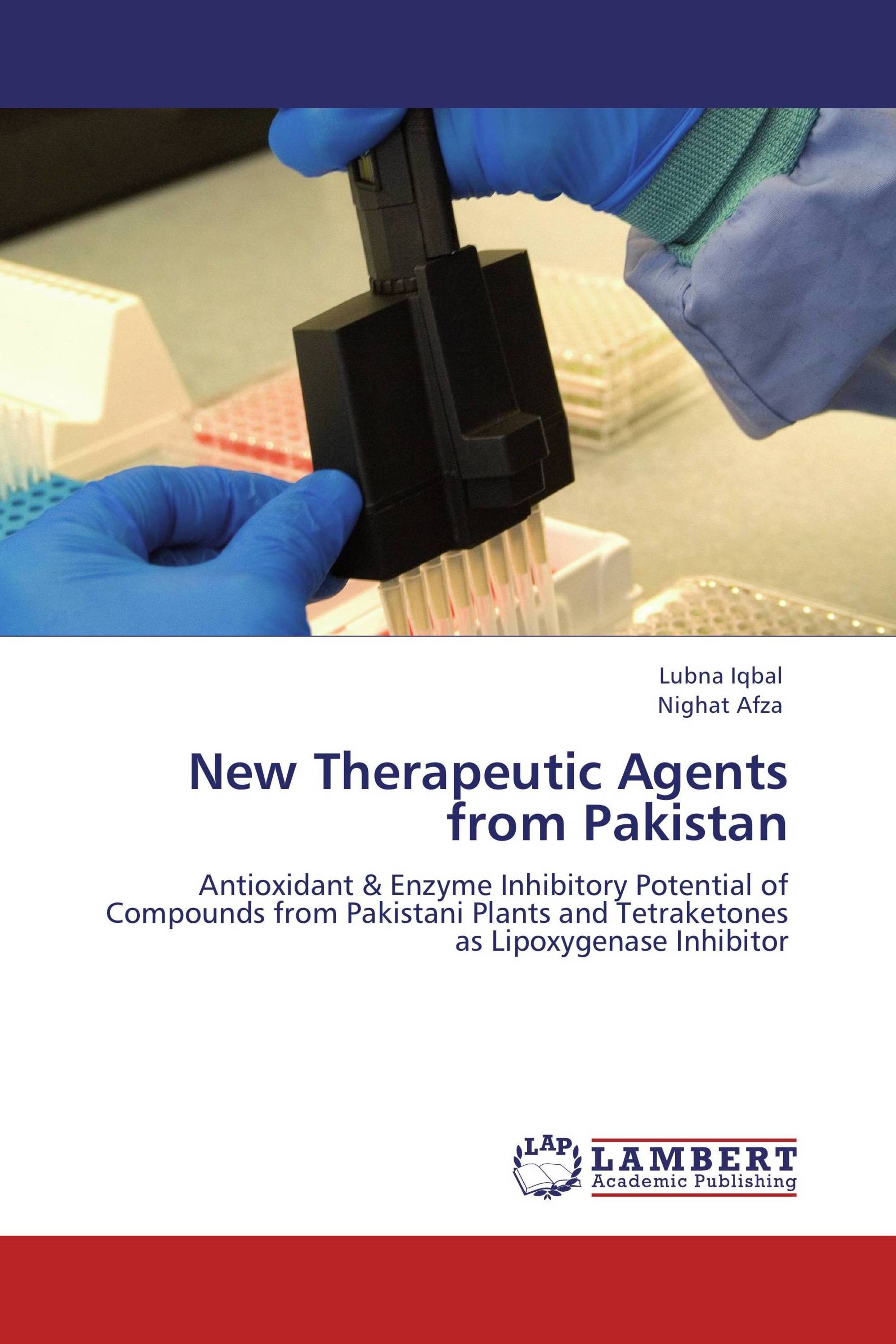 New Therapeutic Agents From Pakistan 978 3 8454 7414 4