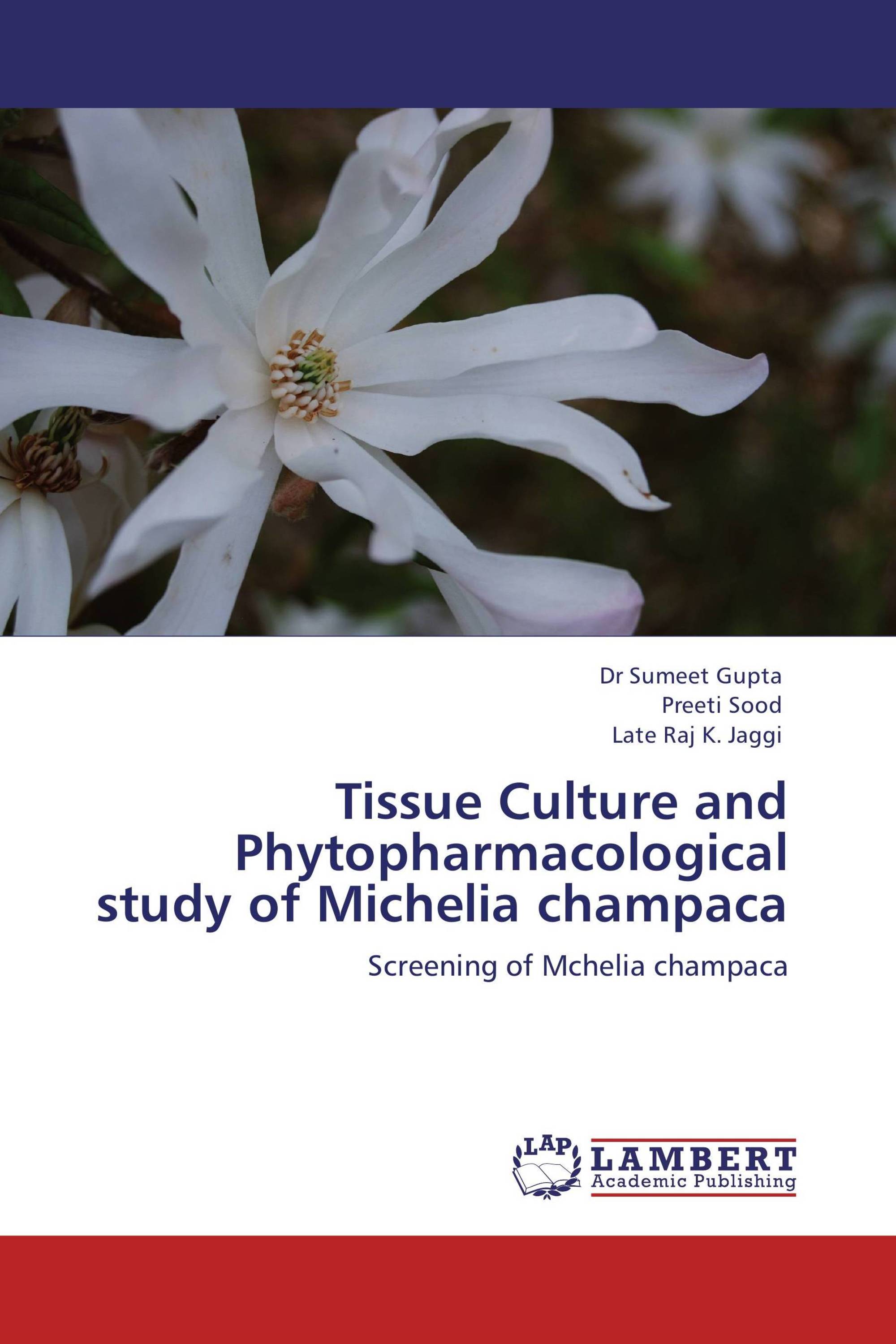 Tissue Culture and Phytopharmacological study of Michelia champaca