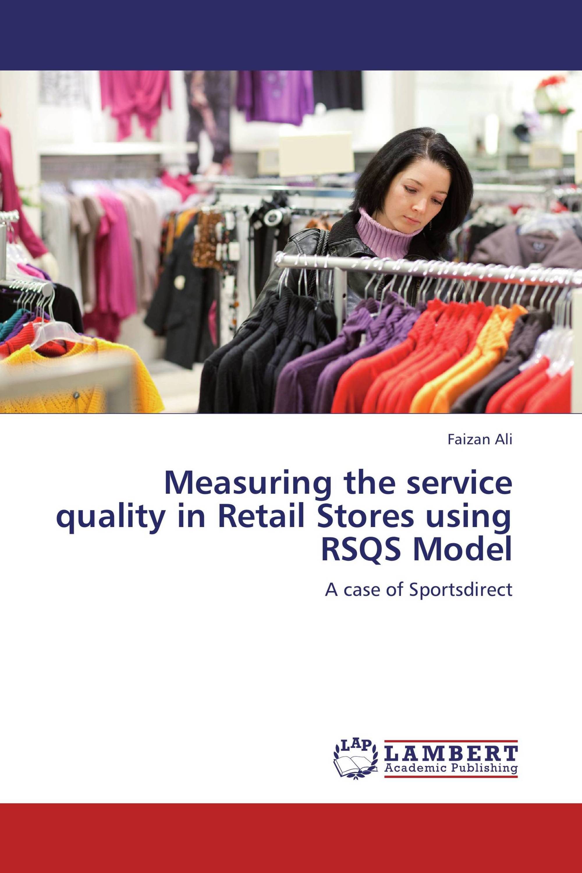 Measuring the service quality in Retail Stores using RSQS Model