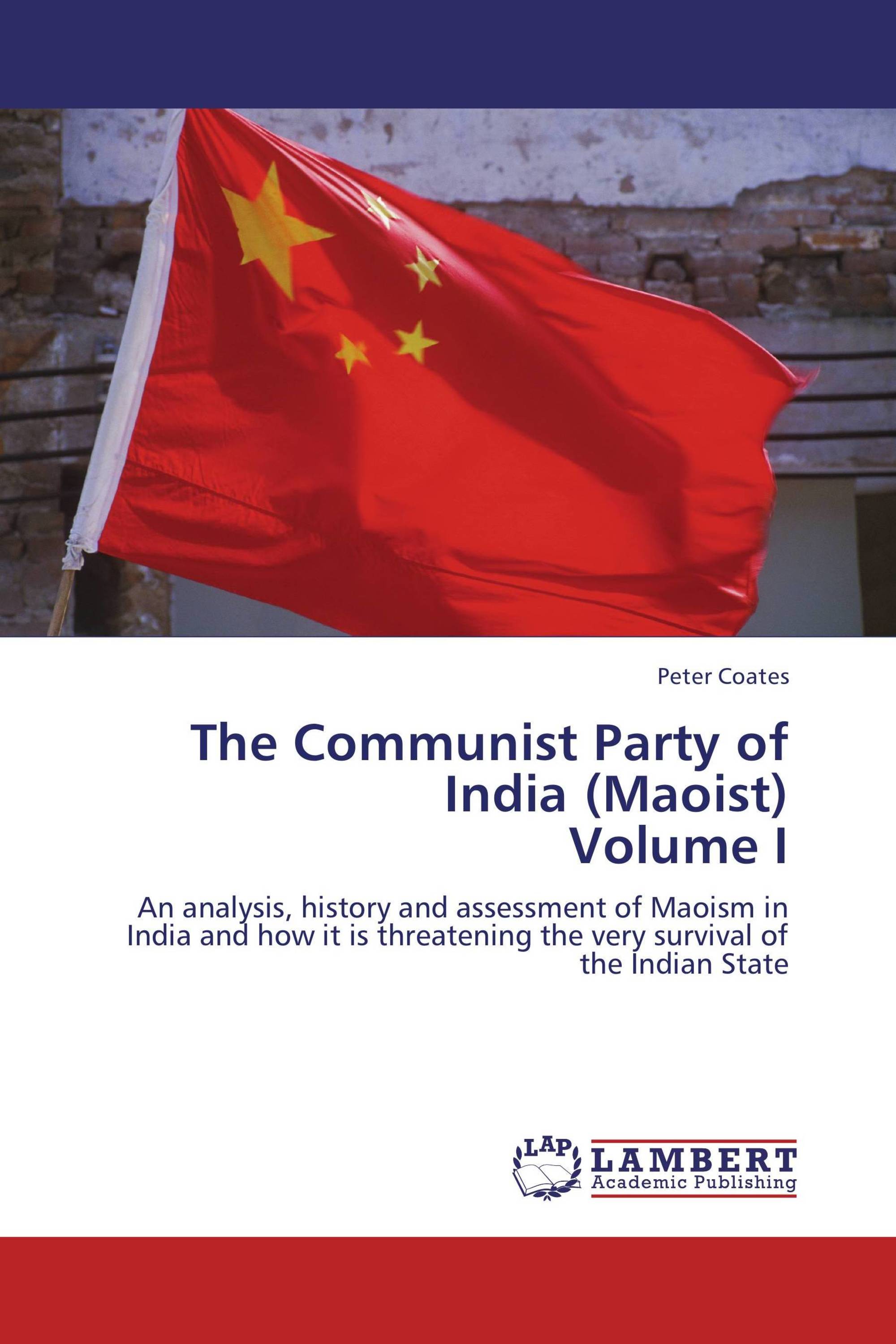 The Communist Party of India (Maoist)  Volume I