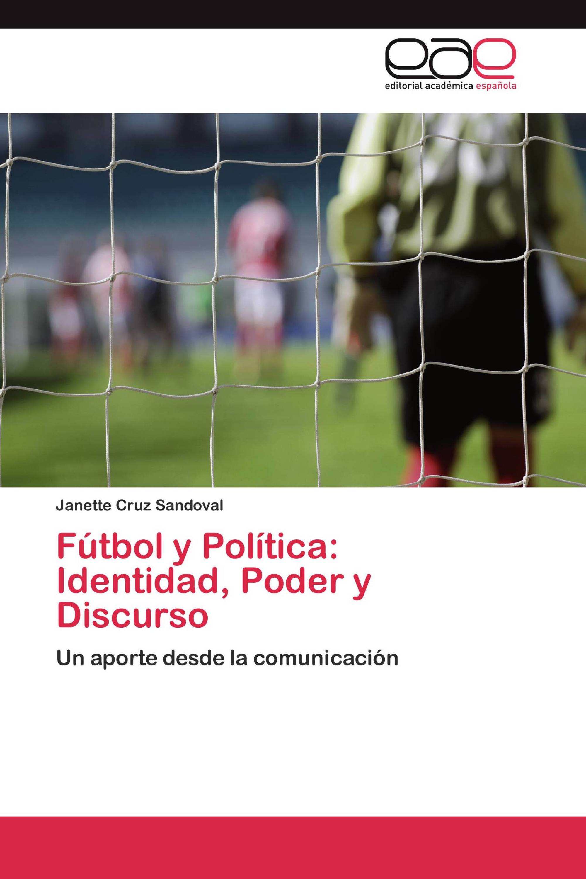 Fútbol y Política: Identidad, Poder y Discurso