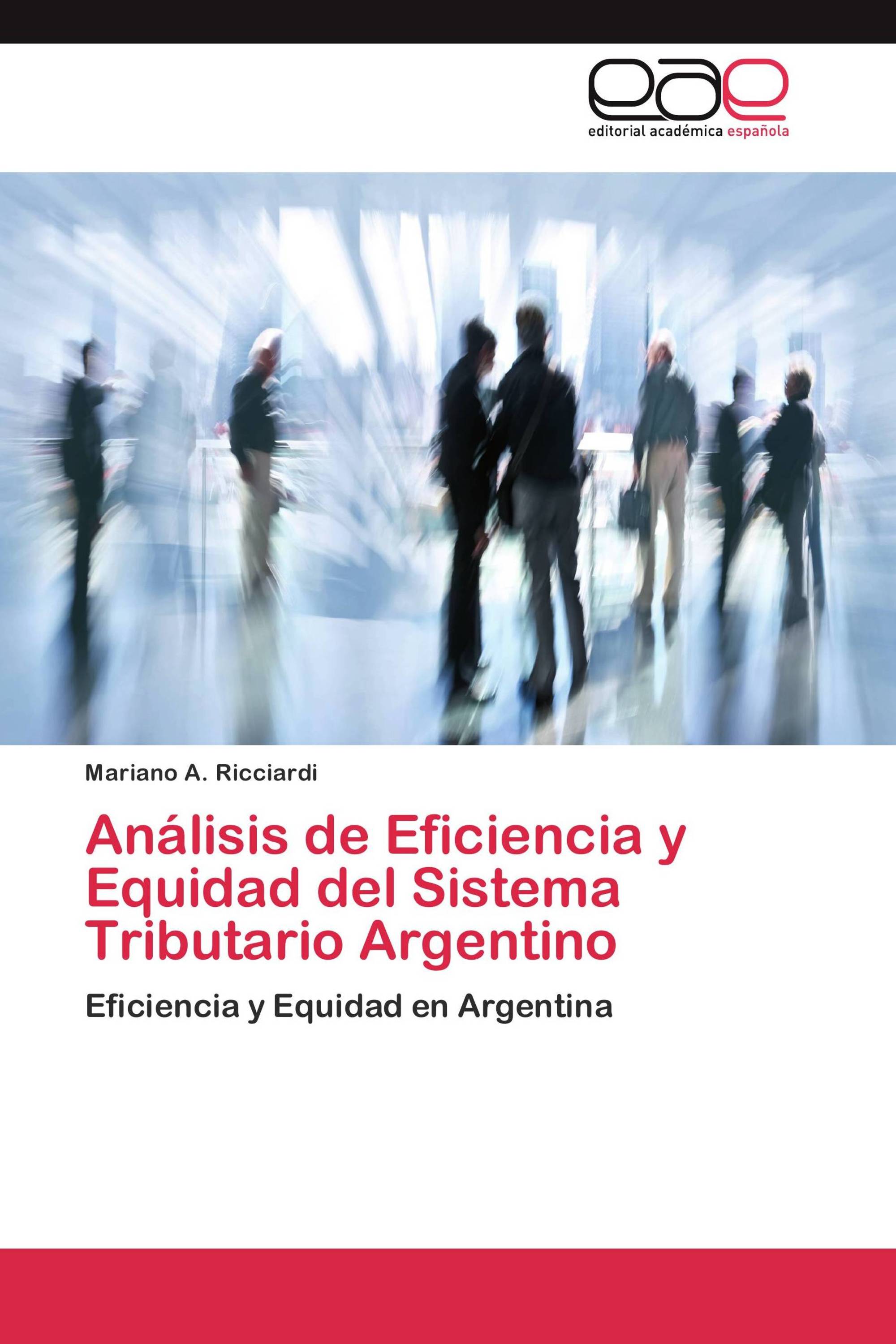 Análisis de Eficiencia y Equidad del Sistema Tributario Argentino