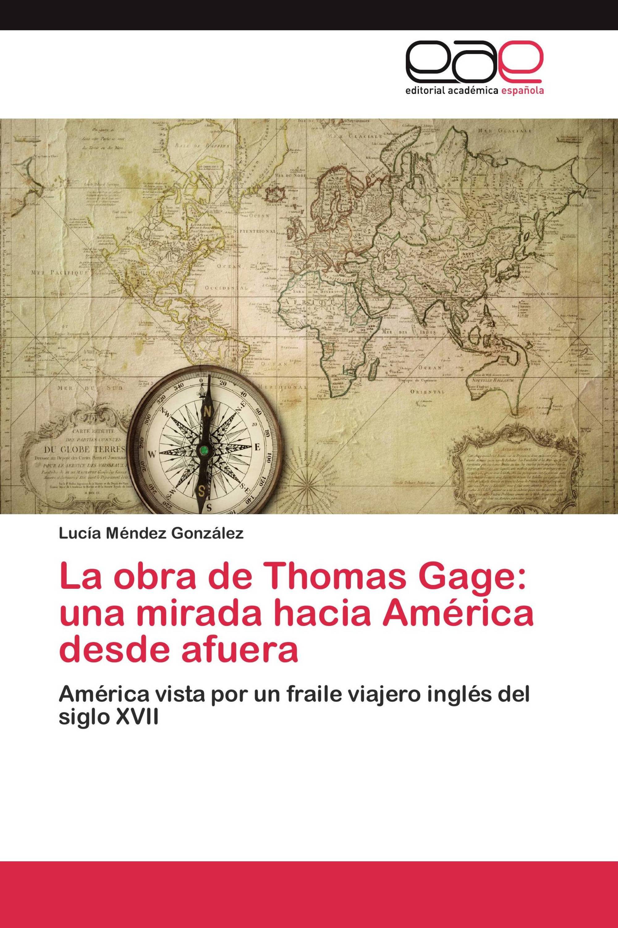 La obra de Thomas Gage: una mirada hacia América desde afuera