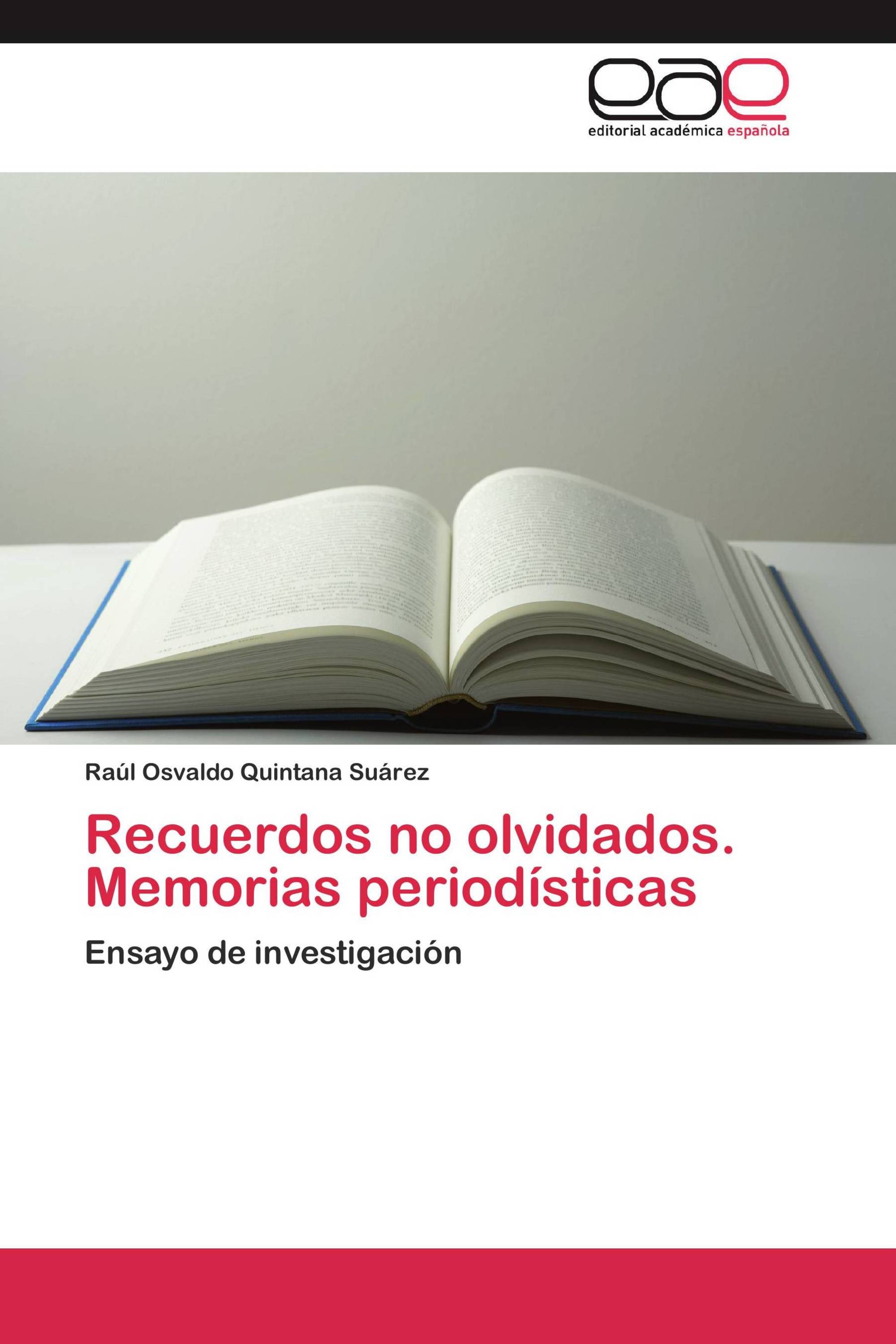 Recuerdos no olvidados. Memorias periodísticas