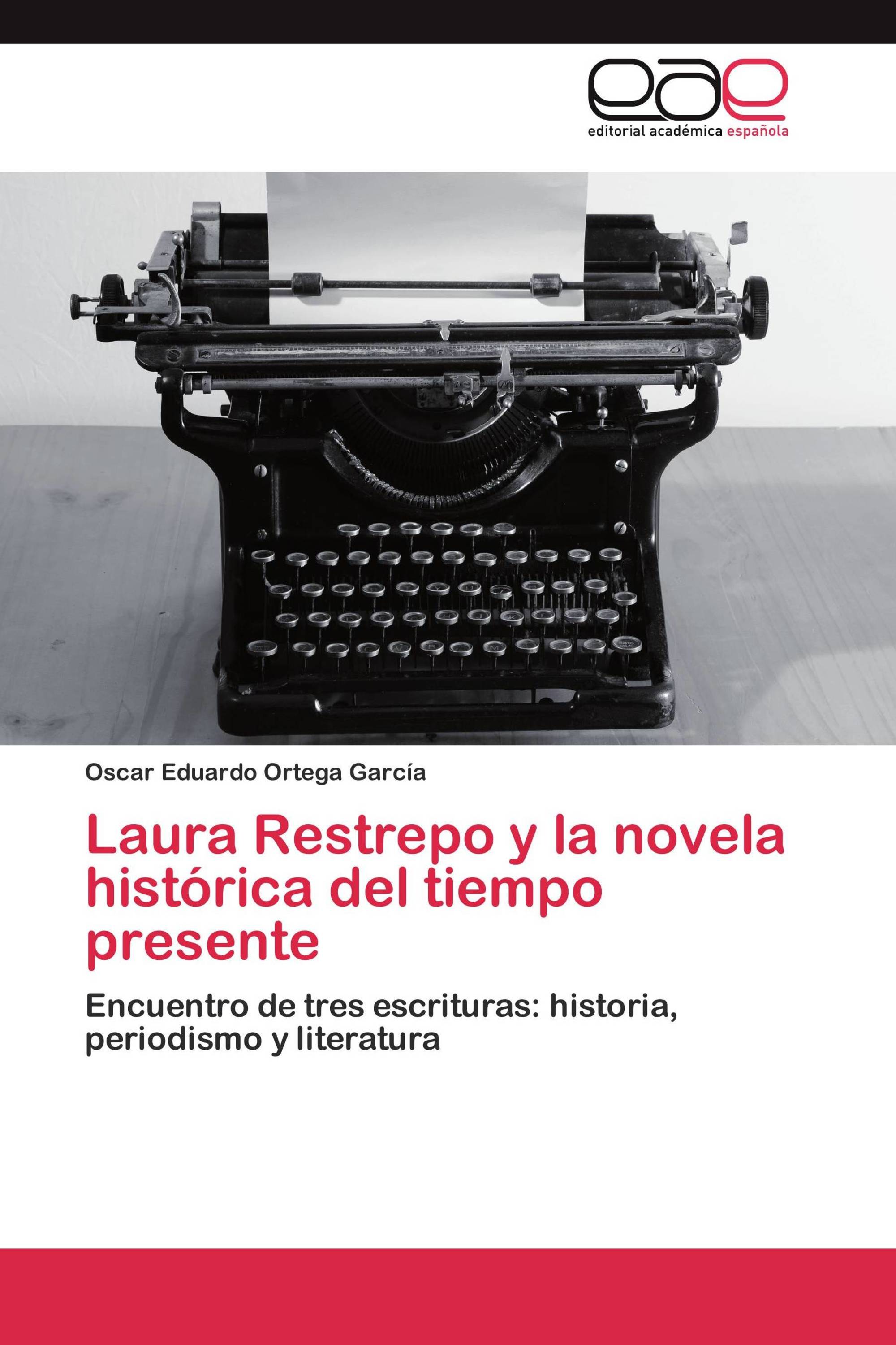 Laura Restrepo y la novela histórica del tiempo presente