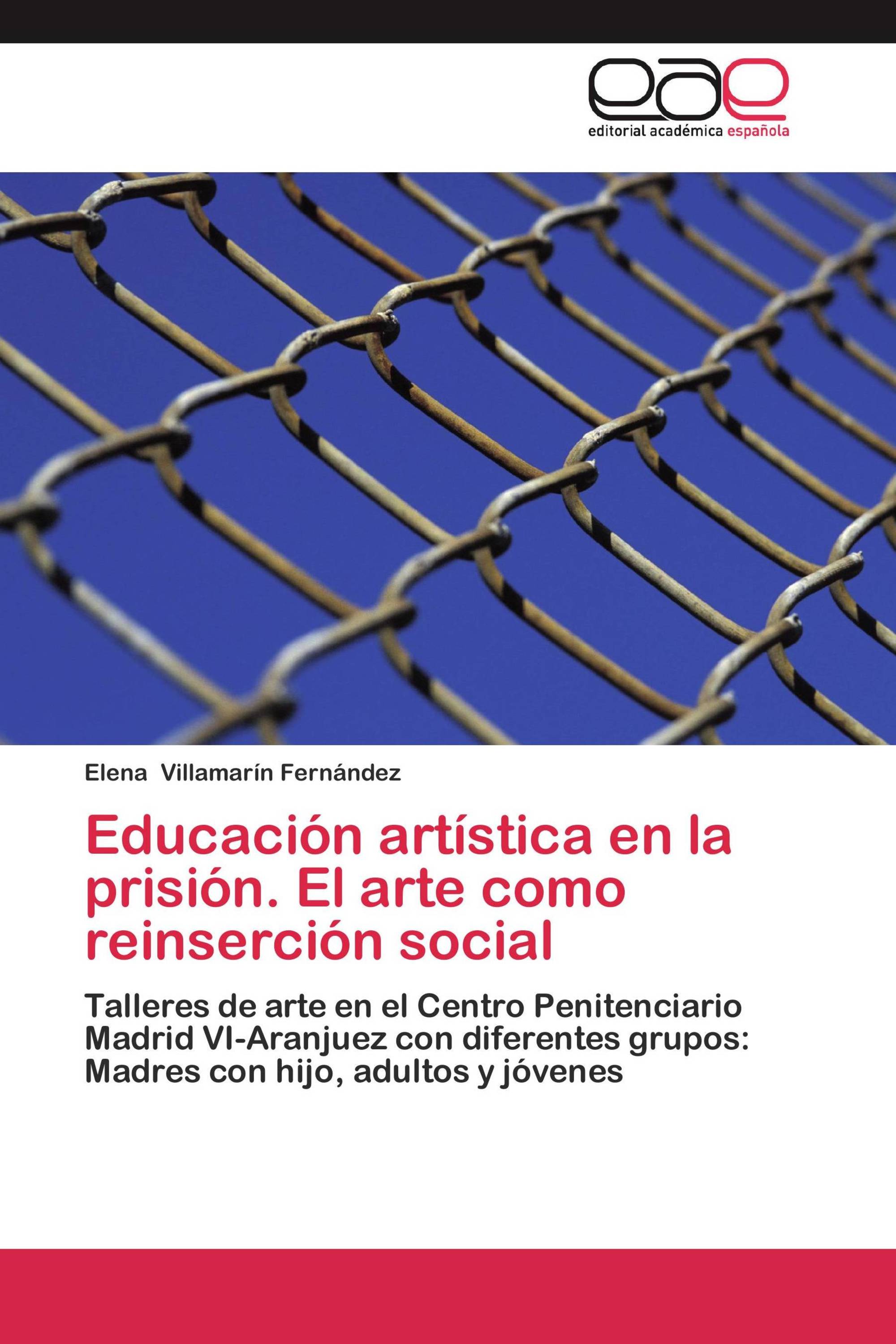 Educación artística en la prisión. El arte como reinserción social