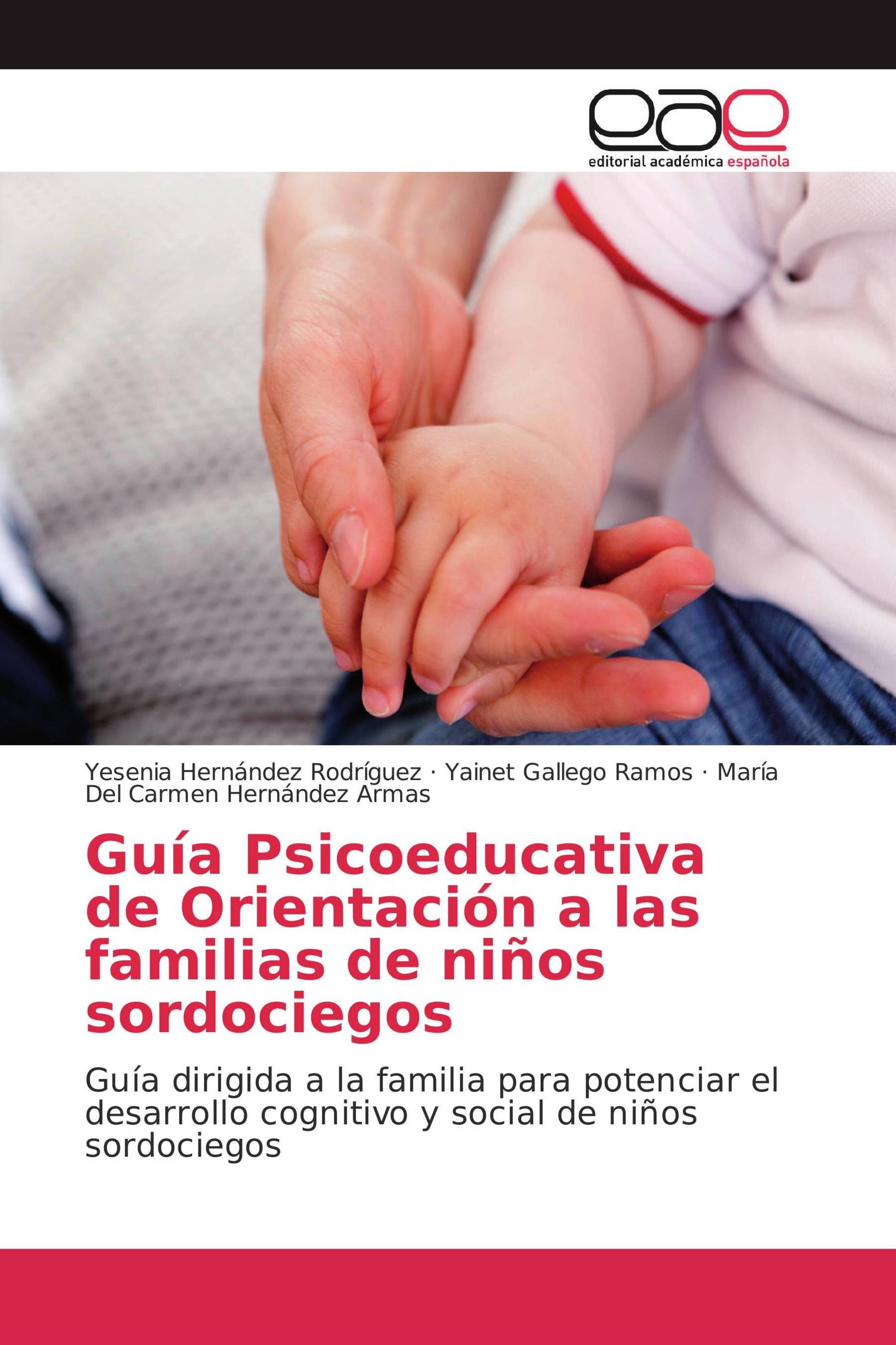 Guía Psicoeducativa de Orientación a las familias de niños sordociegos