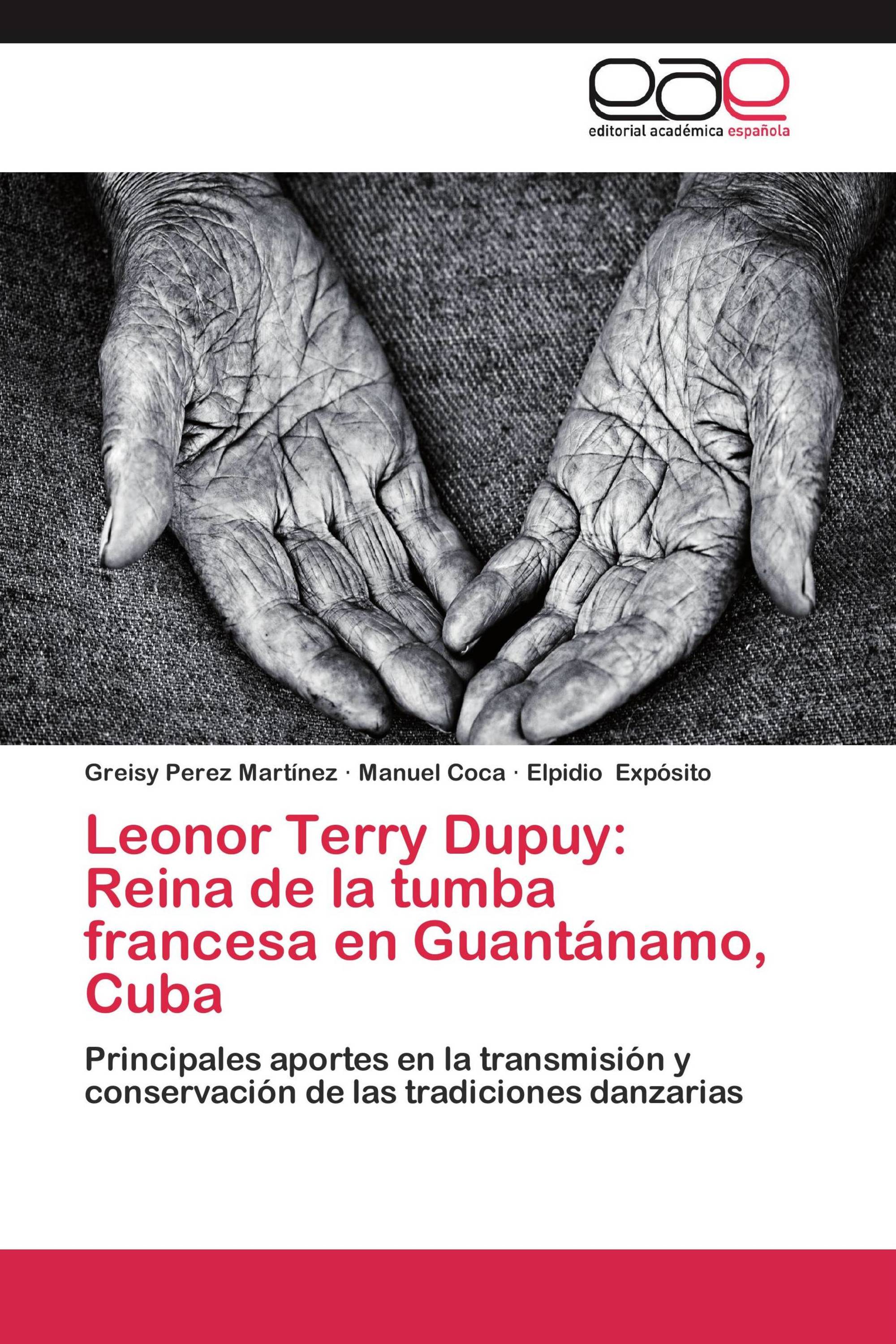 Leonor Terry Dupuy: Reina de la tumba francesa en Guantánamo, Cuba