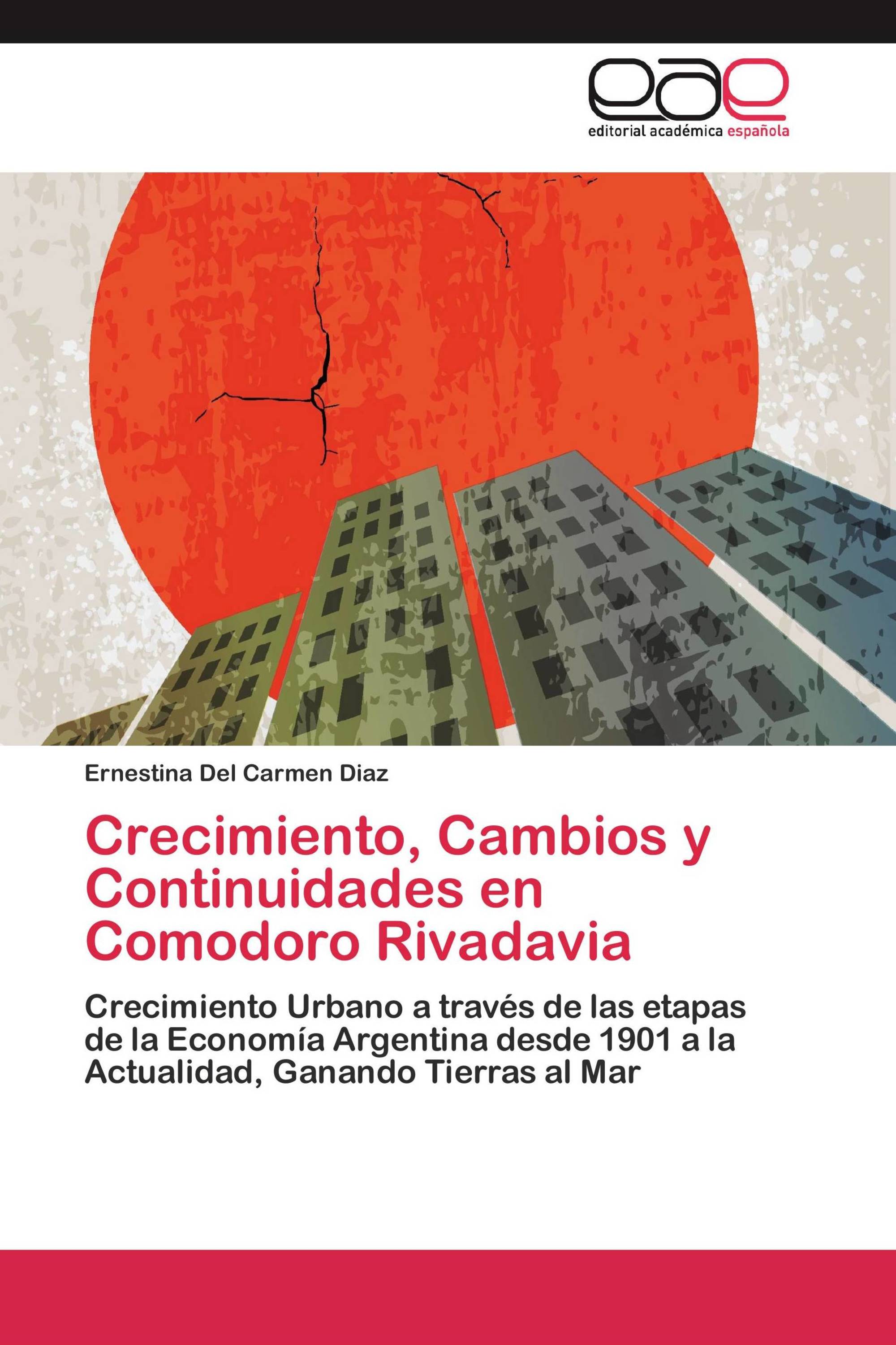 Crecimiento, Cambios y Continuidades en Comodoro Rivadavia